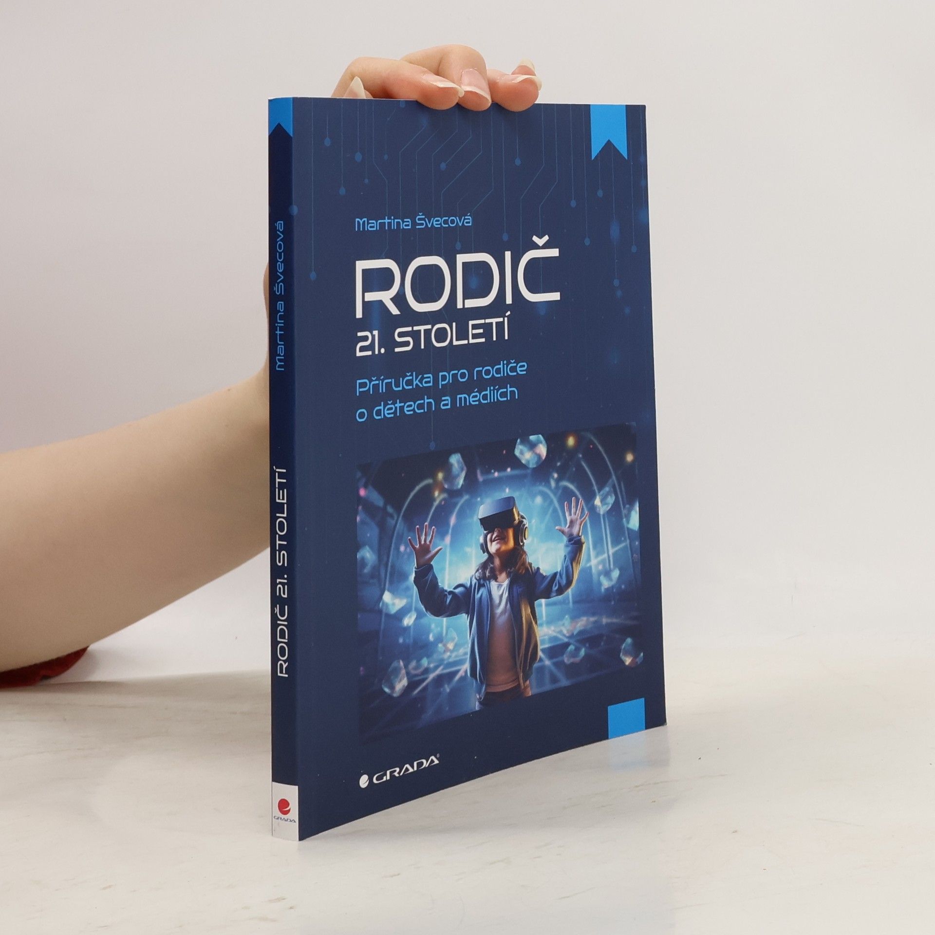 Jana Martina Švecová Rodič 21. století : příručka pro rodiče o dětech a médiích