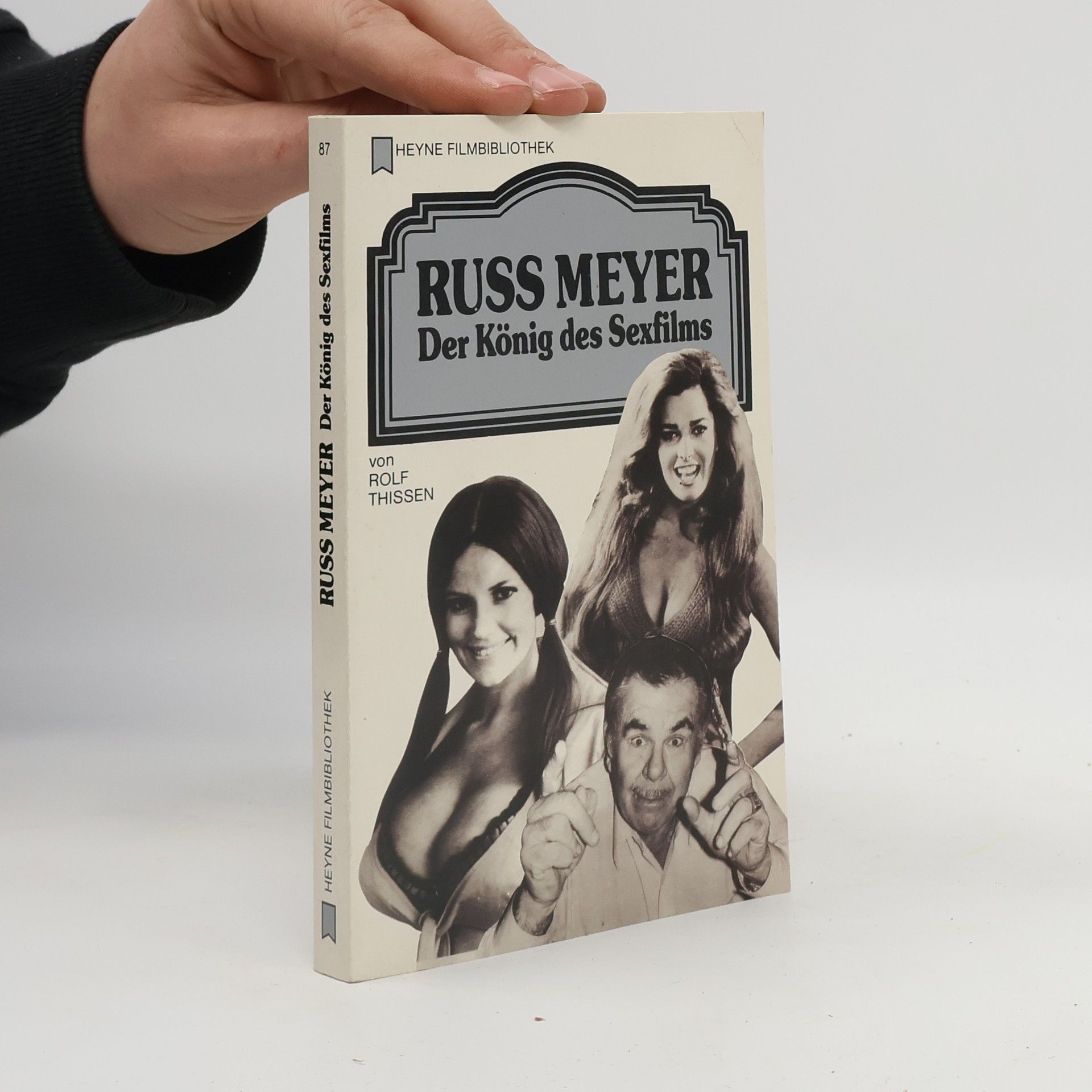 Rolf Thissen Russ Meyer. Der König des Sexfilms