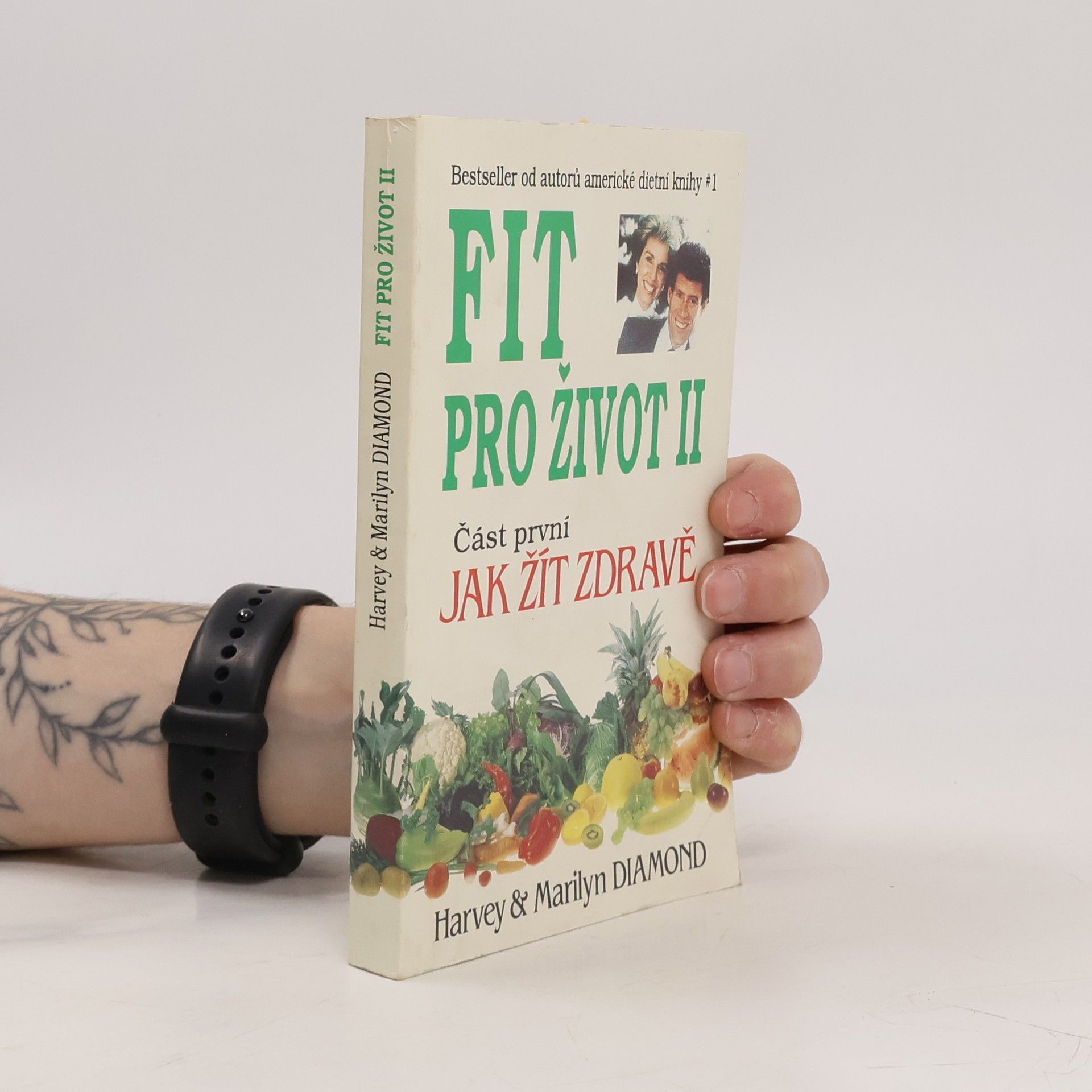Harvey Diamond Fit pro život II. Část první, jak žít zdravě