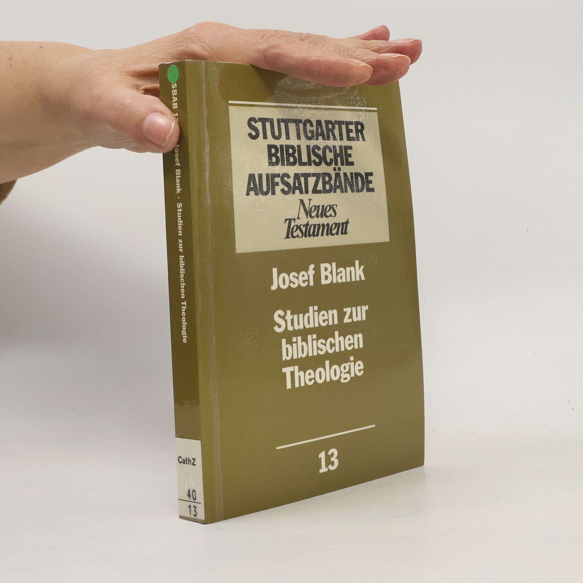 Josef Blank Stuttgarter Biblische Aufsatzbände - 13: Studien zur Biblischen Theologie