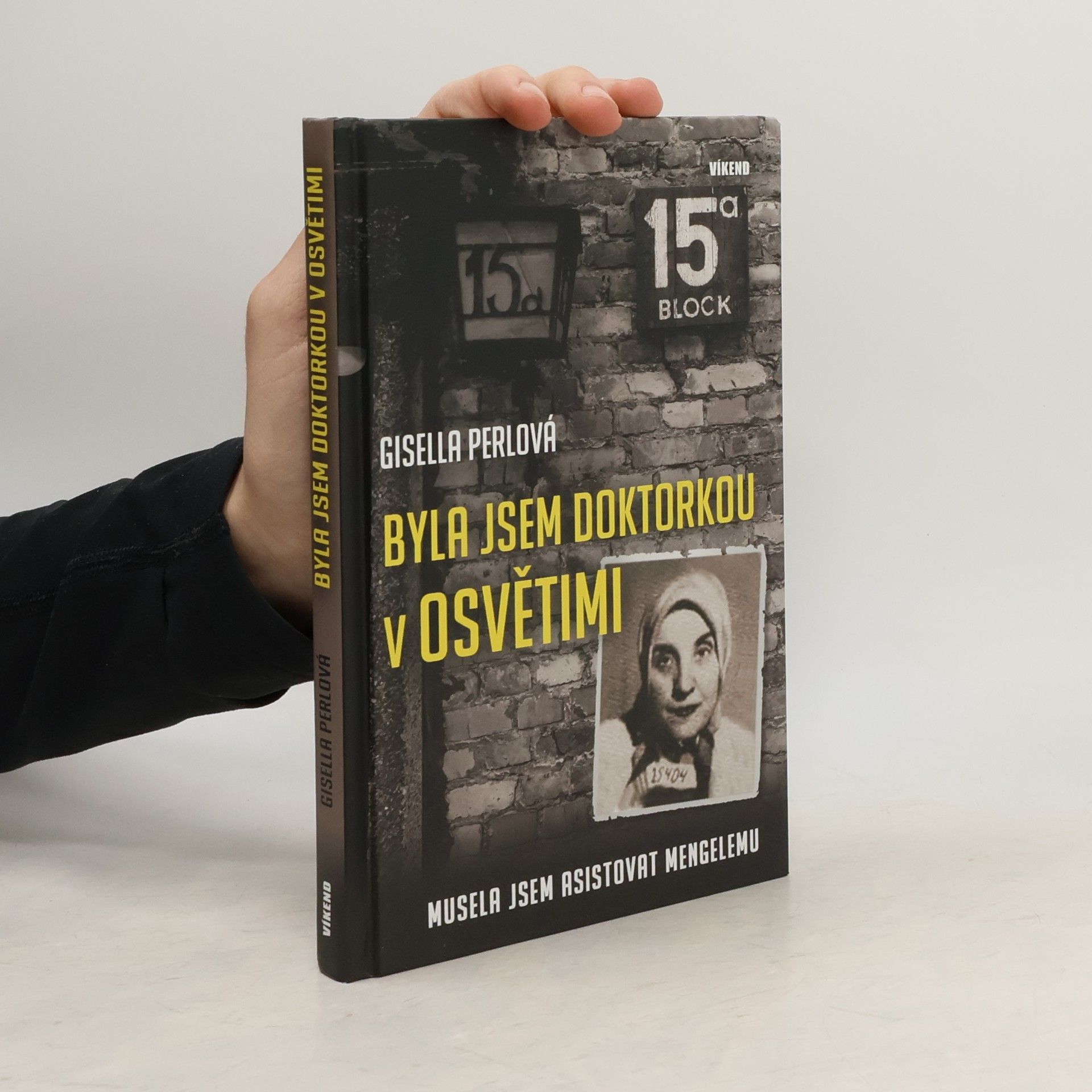 Gisella Perl Byla jsem doktorkou v Osvětimi: Musela jsem asistovat Mengelemu