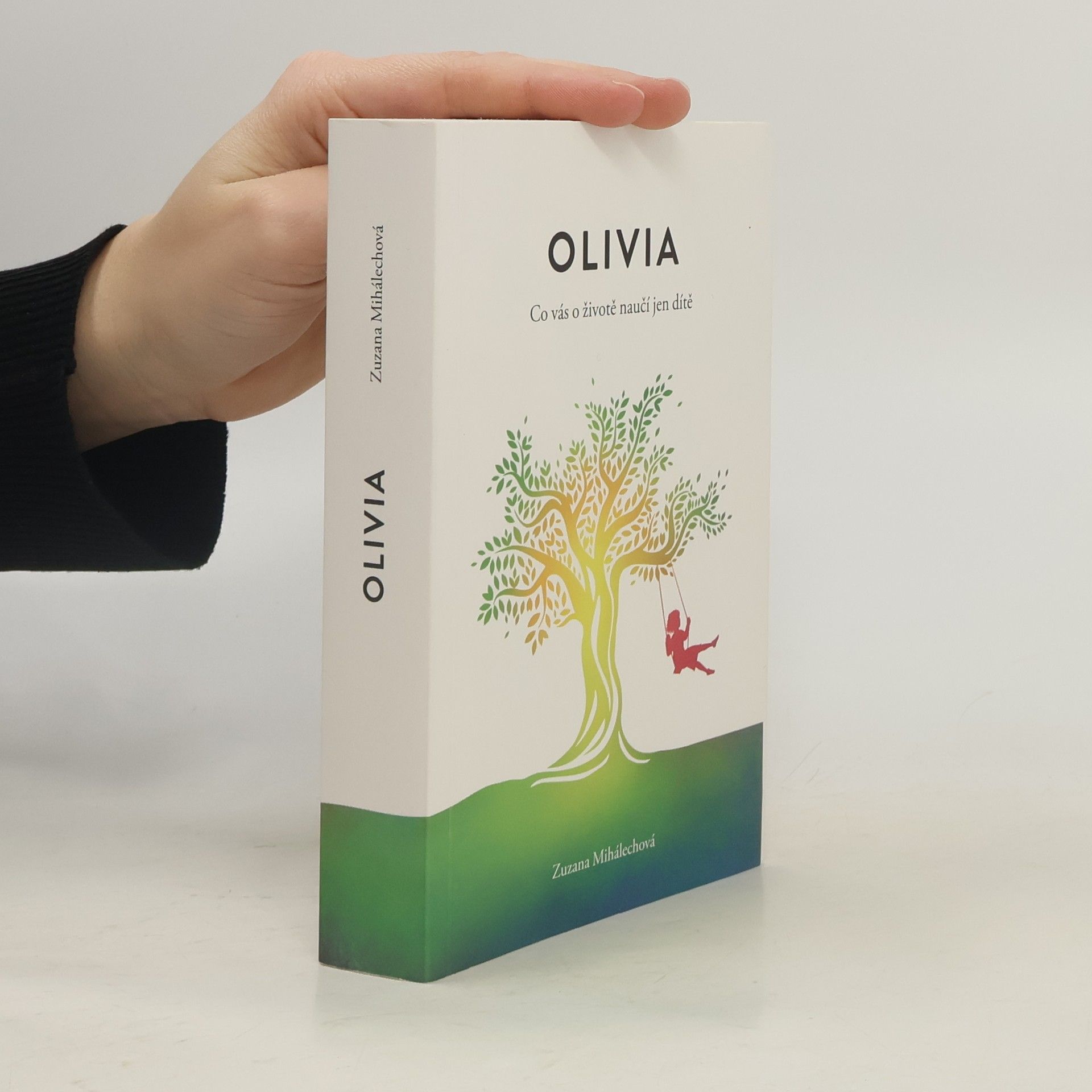 Zuzana Mihálechová Olivia - Co vás o životě naučí jen dítě