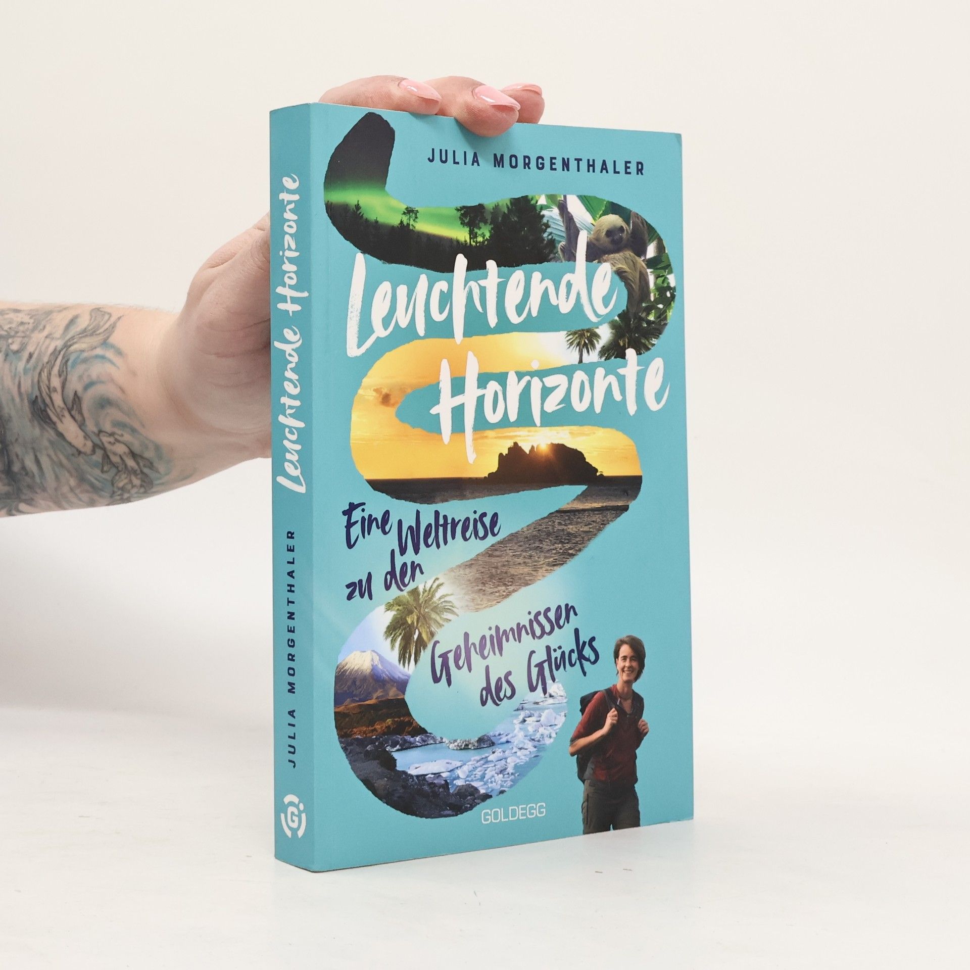 Julia Morgenthaler Leuchtende Horizonte. Eine Weltreise zu den Geheimnissen des Glücks