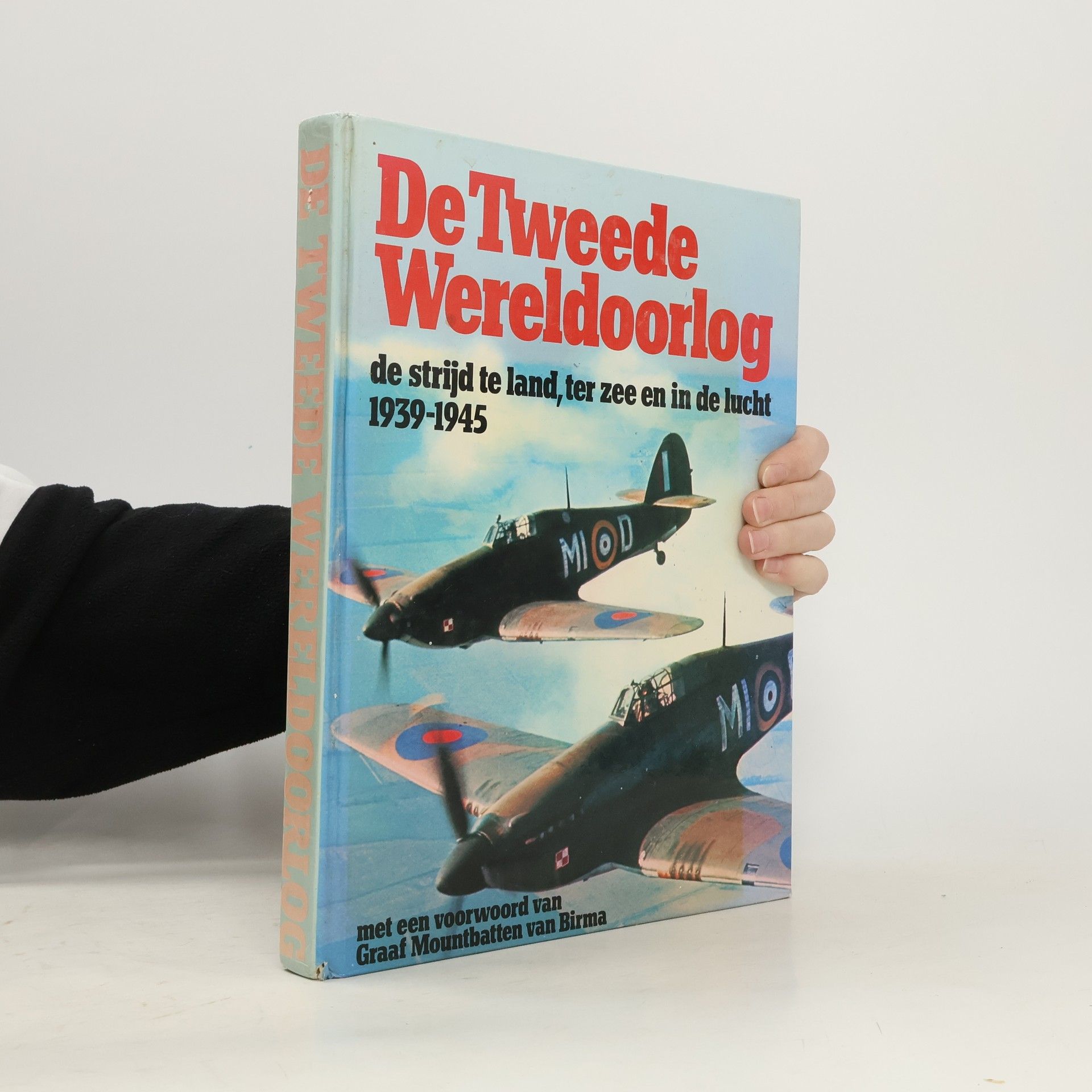 Various authors De Tweede Wereldoorlog de strijd te land, ter zee en in de lucht 1939-1945