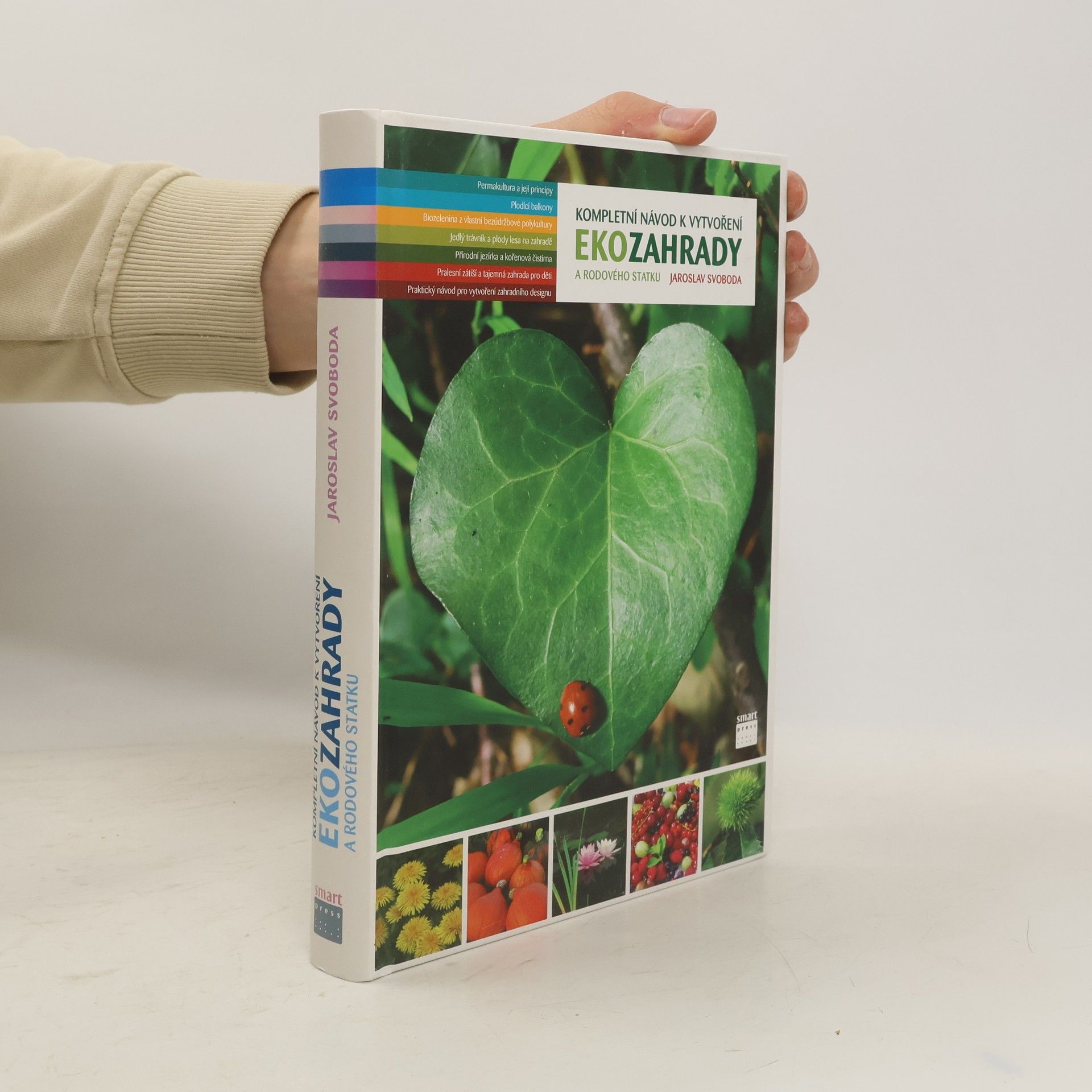 Jaroslav Svoboda Kompletní návod k vytvoření ekozahrady a rodového statku