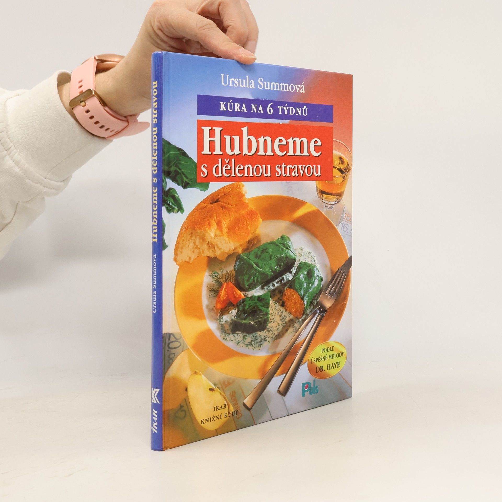 Ursula Summ Hubneme s dělenou stravou : kúra na 6 týdnů