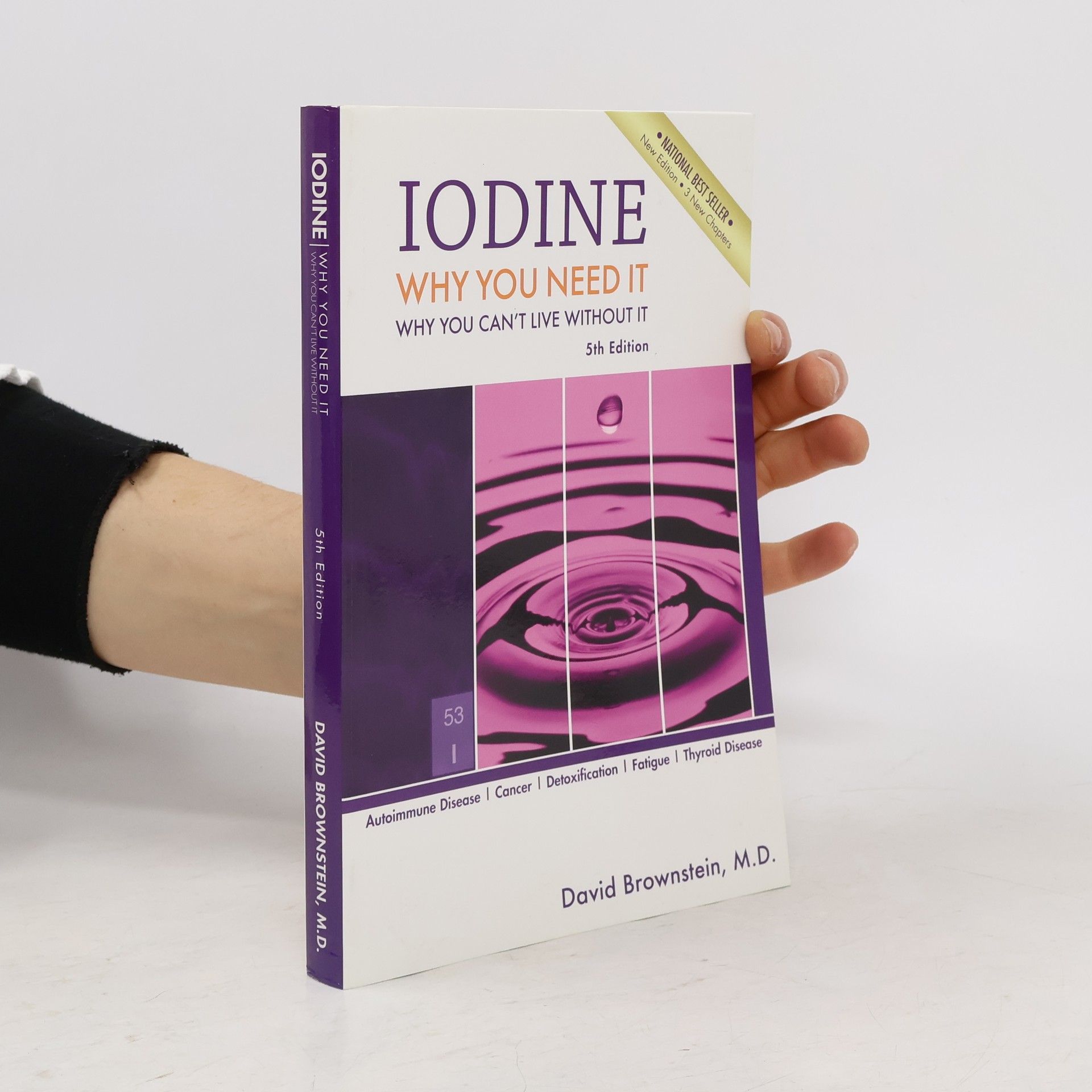 David Brownstein Iodine: Why you need it, Why you can't live without it