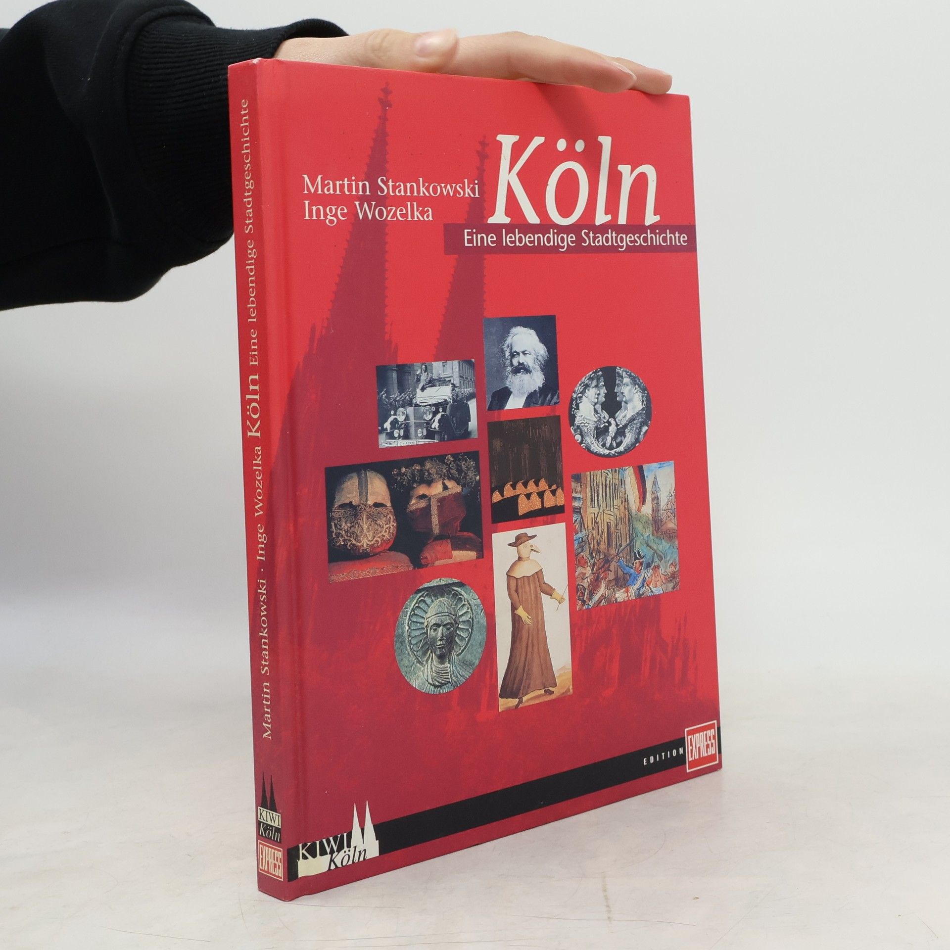 Köln: Eine lebendige Stadtgeschichte