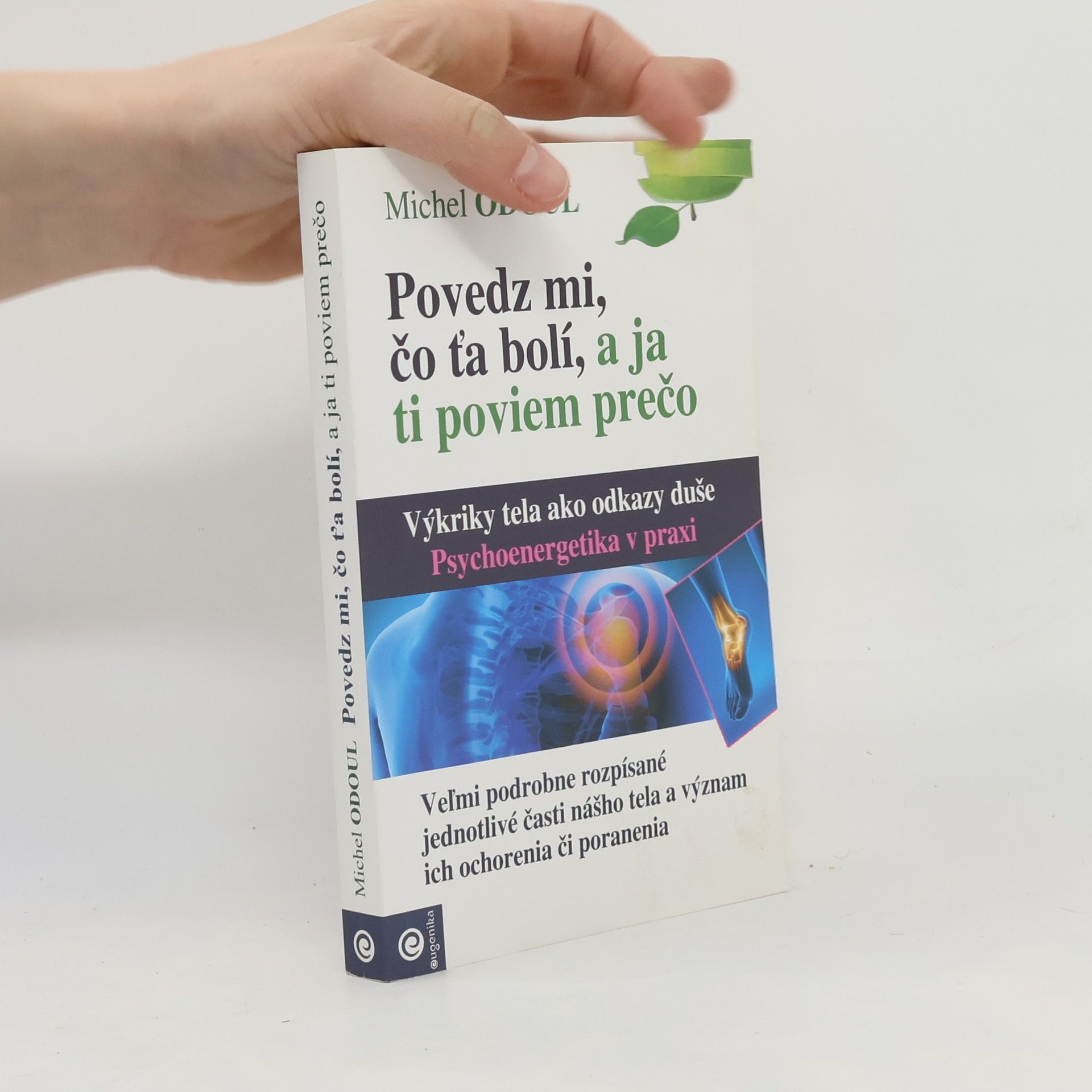 Michel Odoul Povedz mi, čo ťa bolí, a ja ti poviem prečo