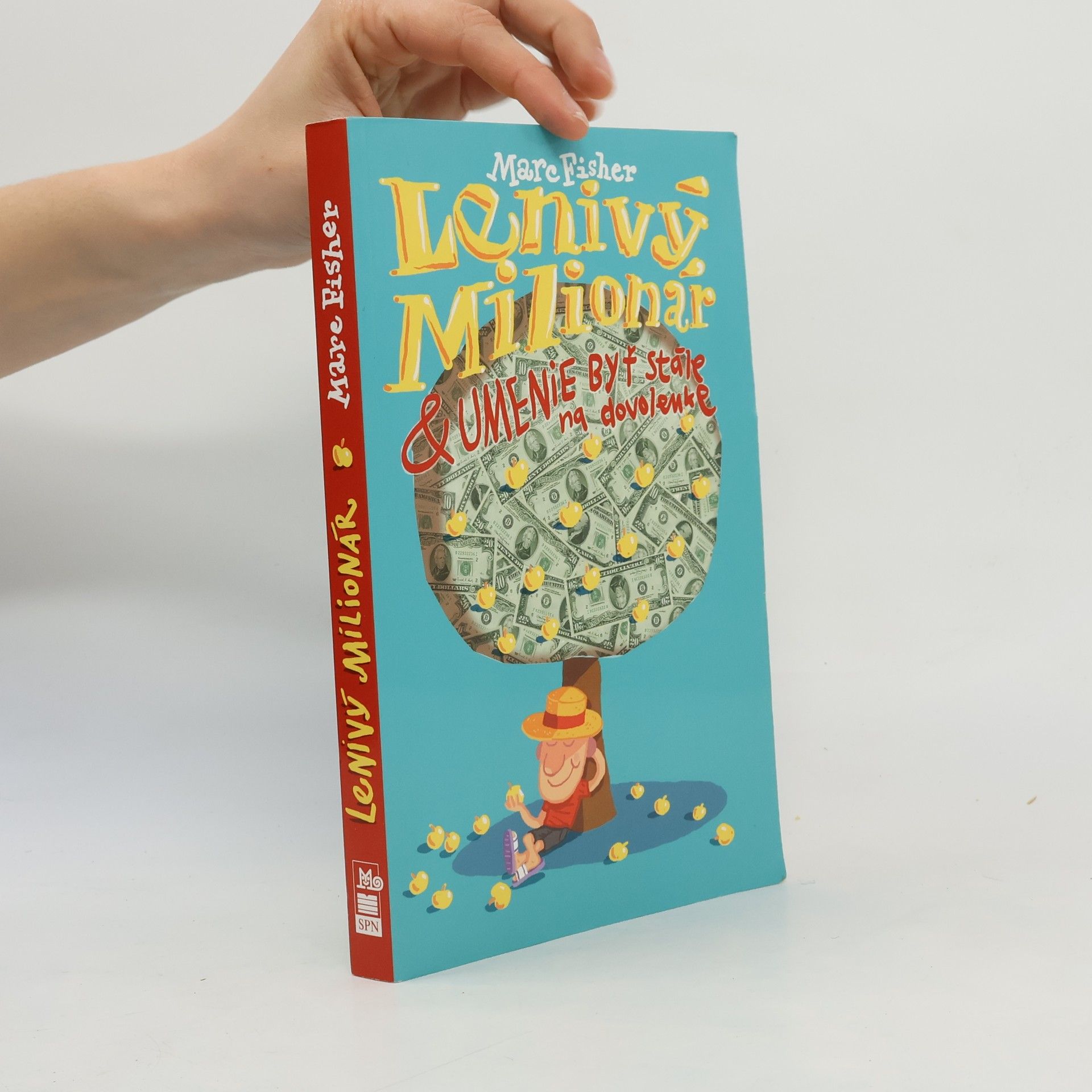 Marc FISHER Lenivý milionár & umenie byť stále na dovolenke