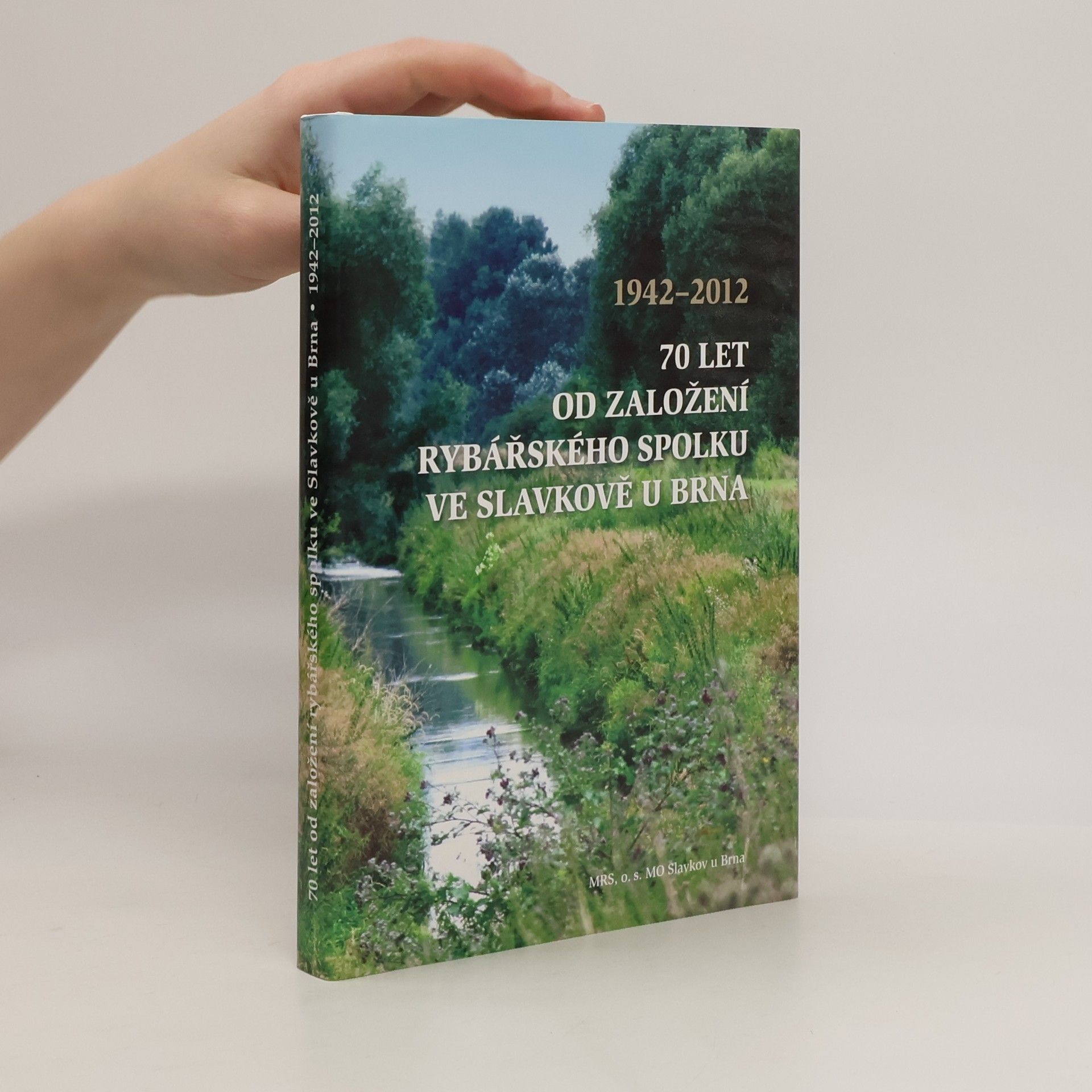 Various authors 70. let od založení rybářského spolku ve Slavkově u Brna