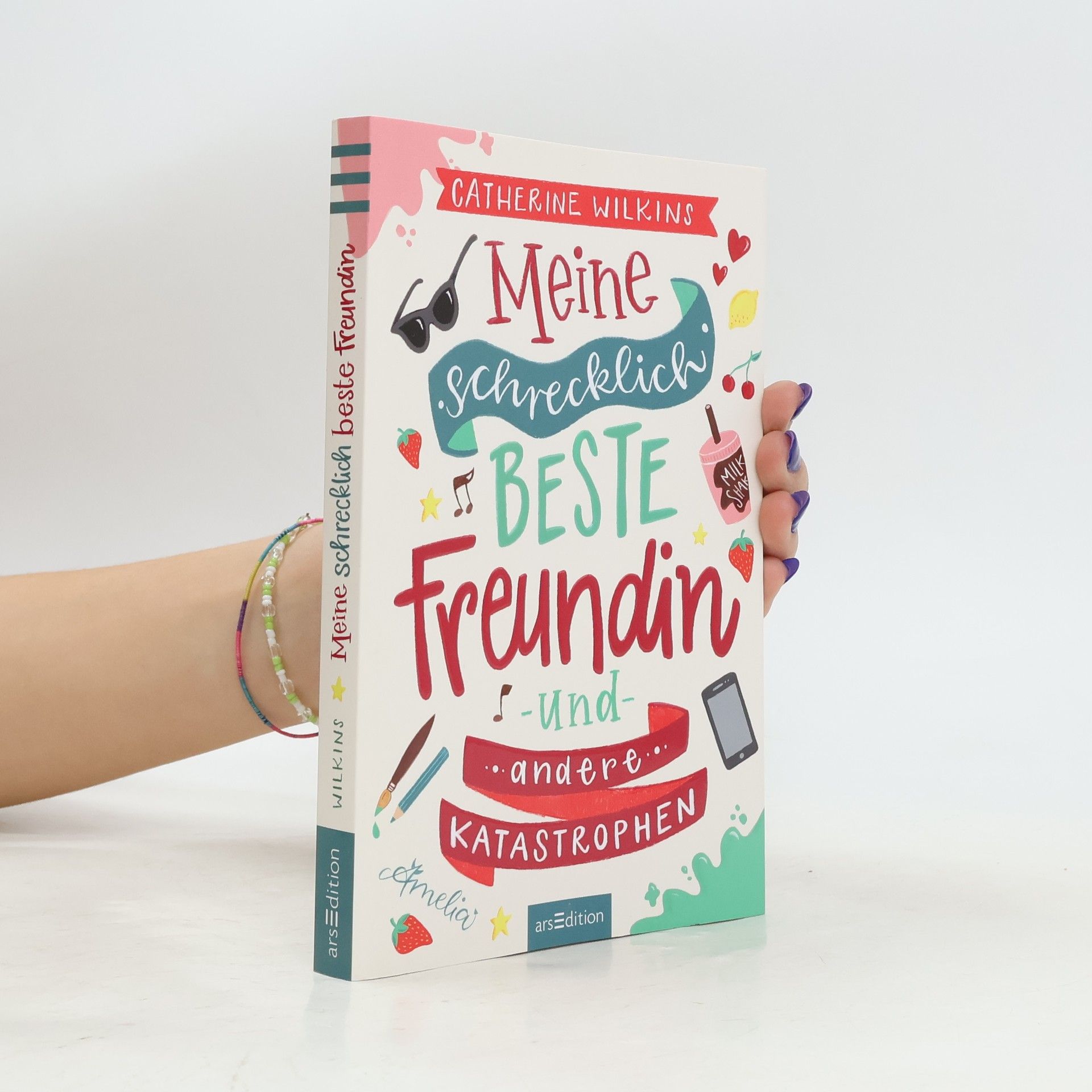 Catherine Wilkins Meine schrecklich beste Freundin und andere Katastrophen