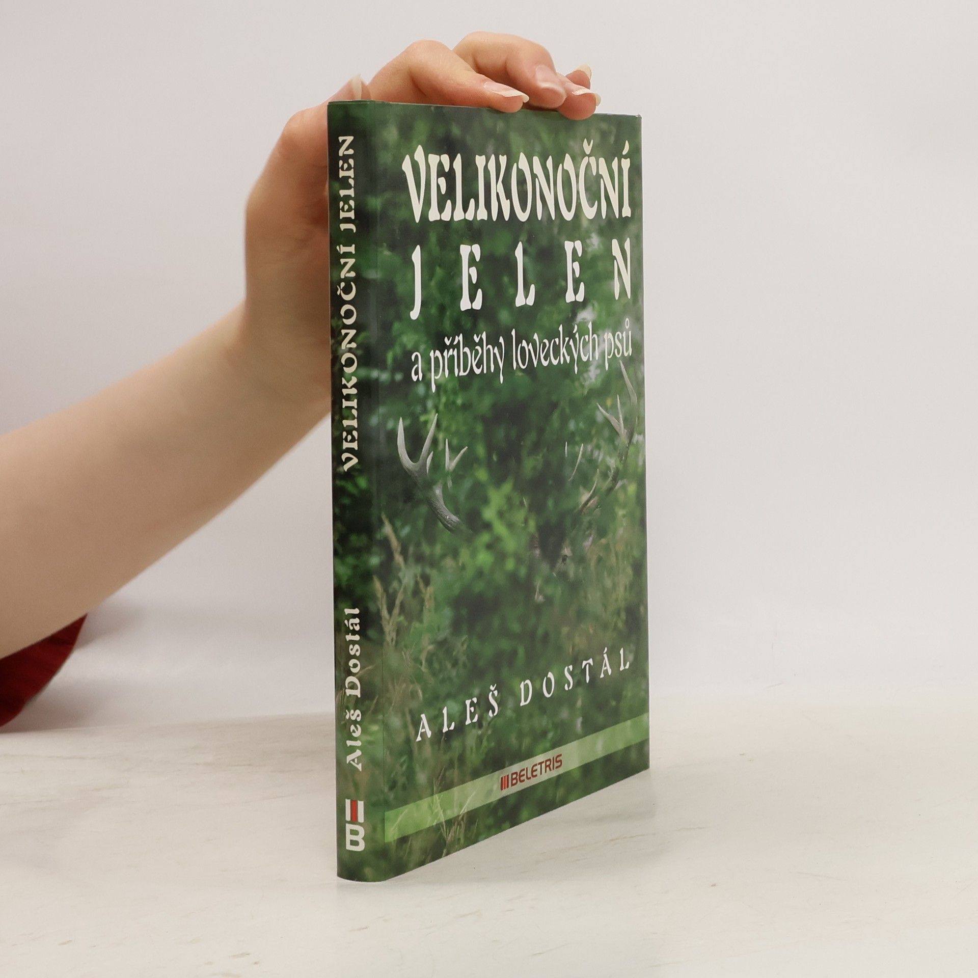 Aleš Dostál Velikonoční jelen a příběhy loveckých psů