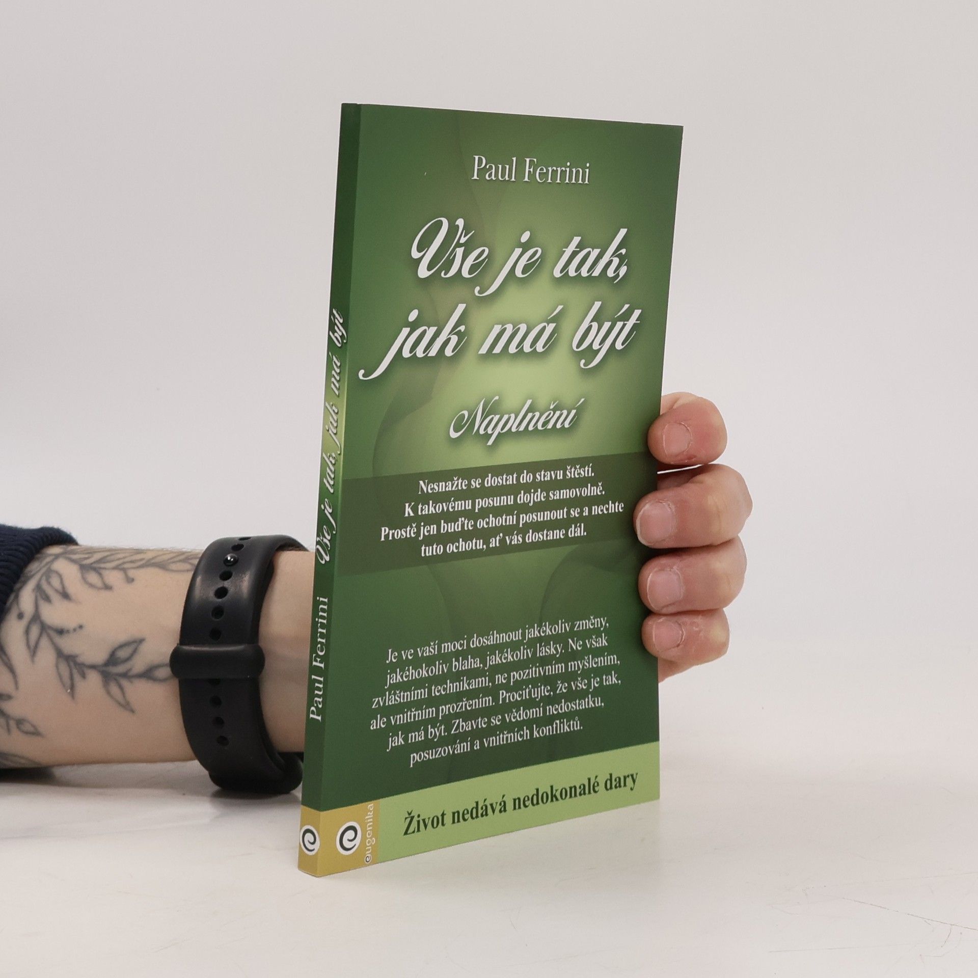 Paul Ferrini Vše je tak, jak má být. Naplnění