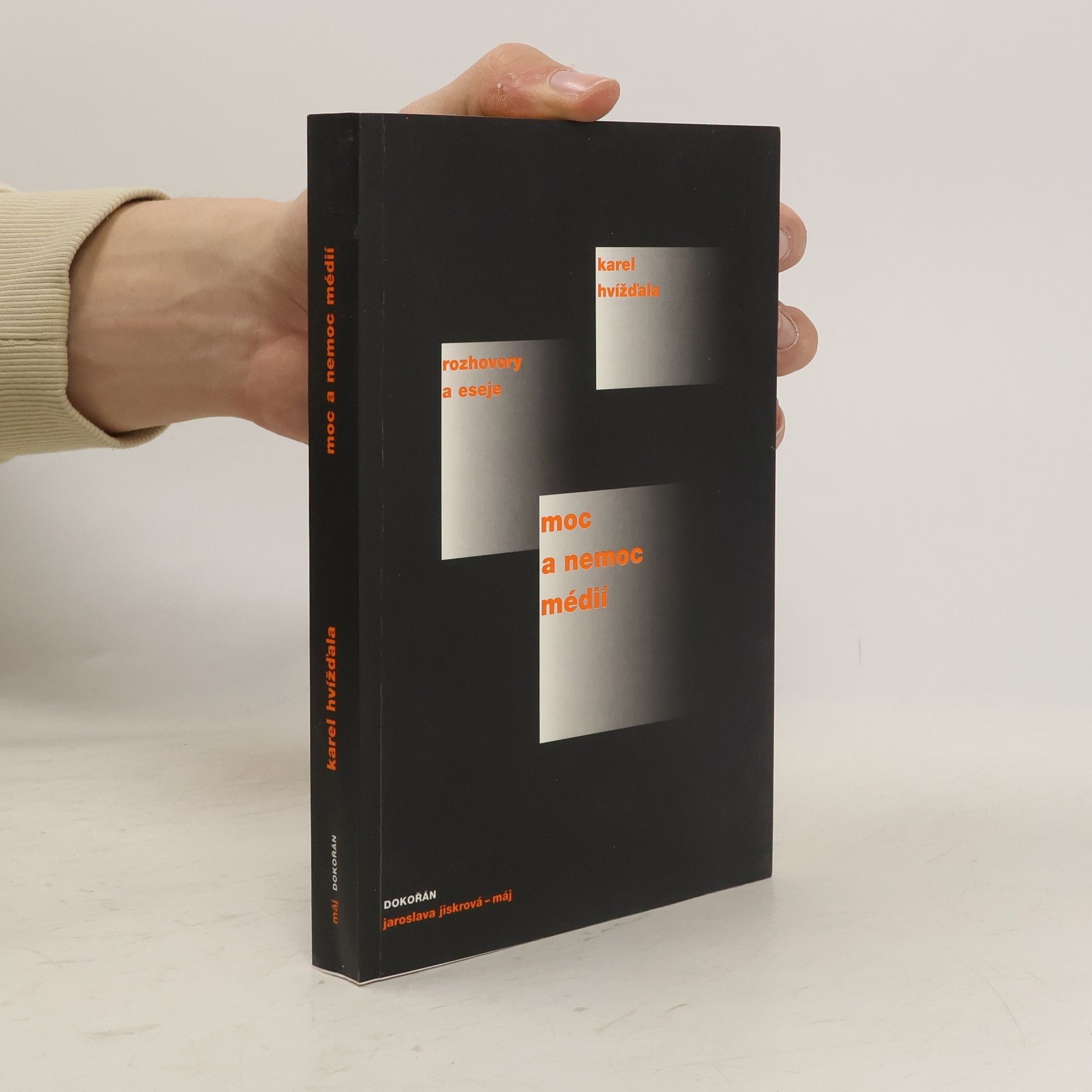 Karel Hvížďala Moc a nemoc médií. Rozhovory a eseje