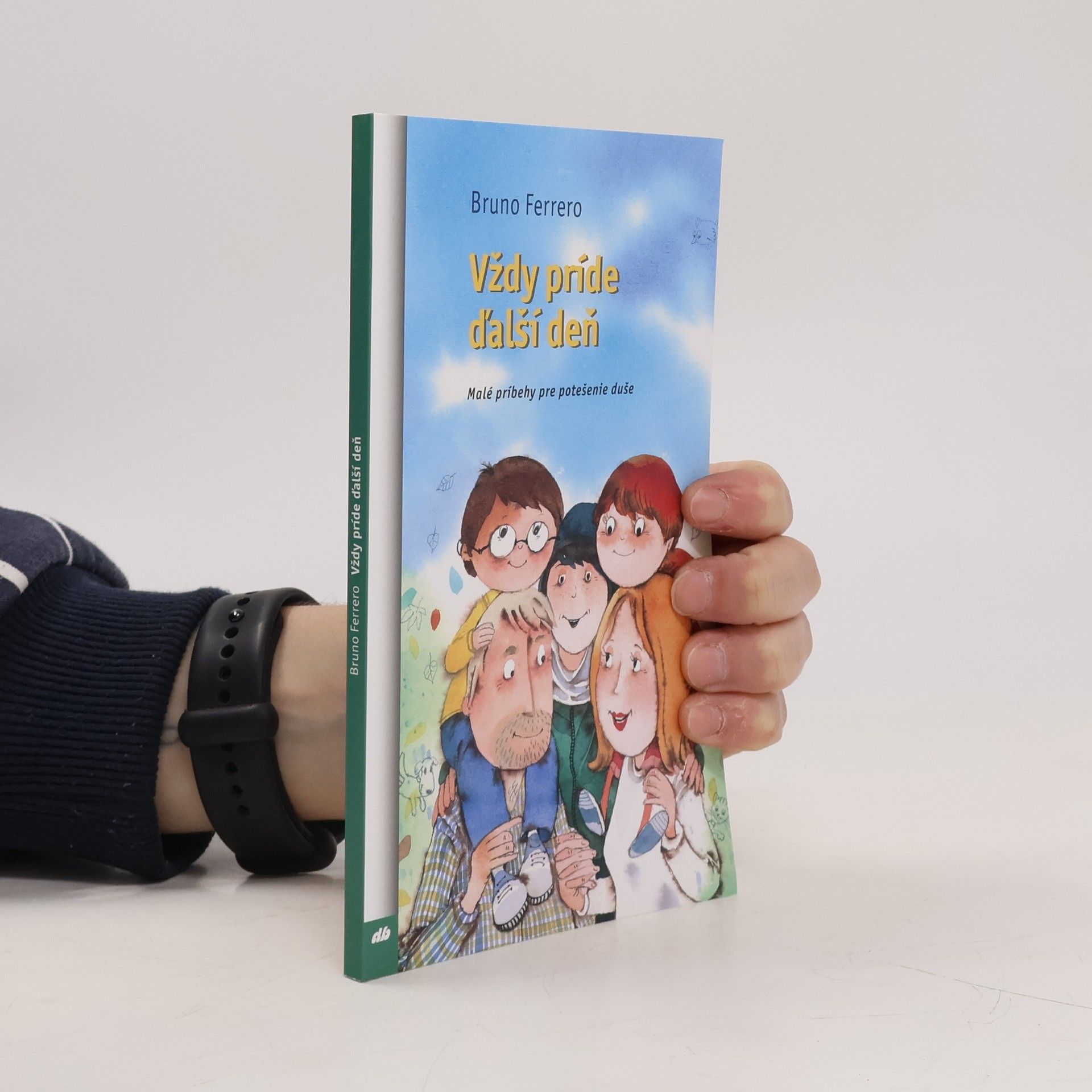 Bruno Ferrero Vždy príde ďalší deň