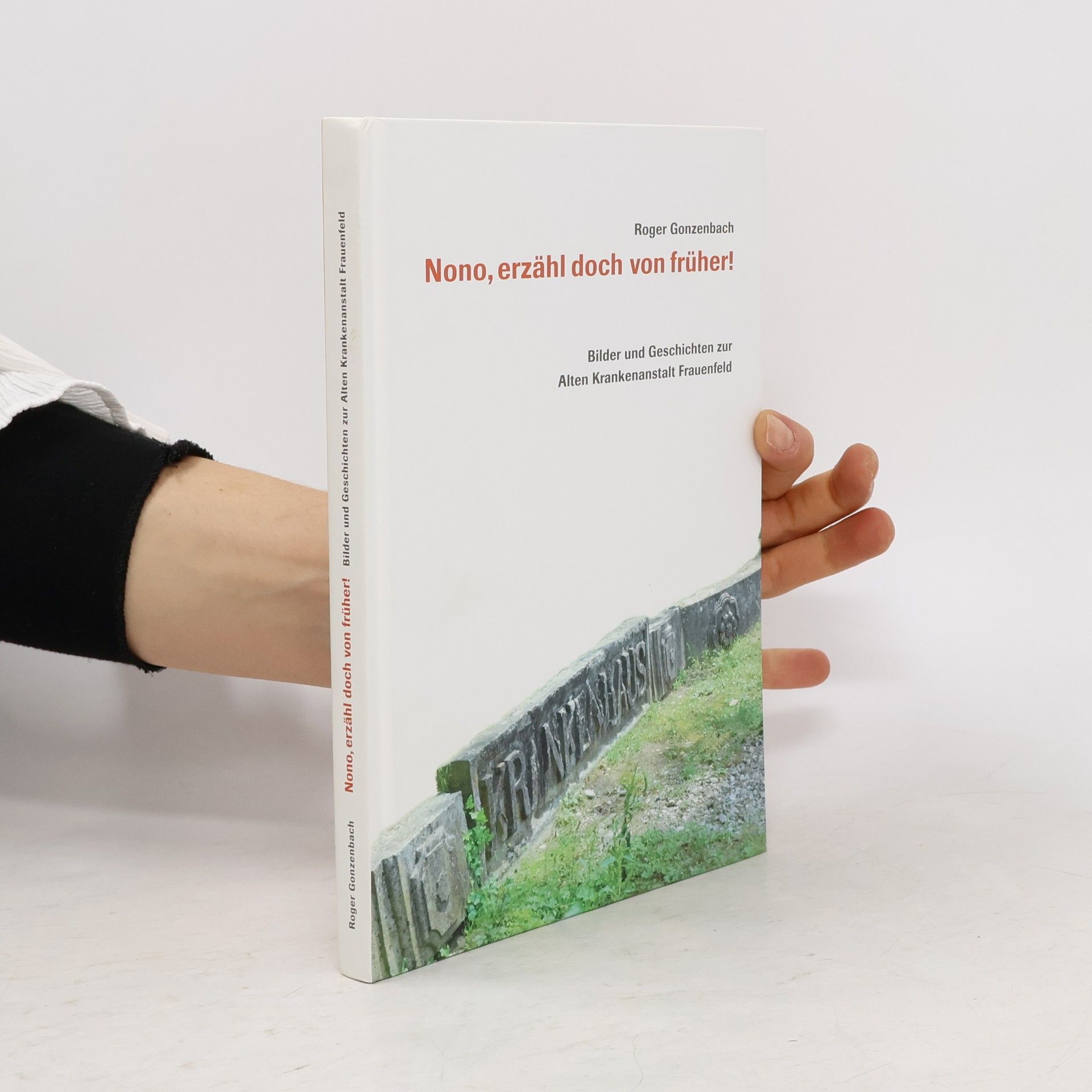 Roger Gonzenbach Nono, erzähl doch von früher!