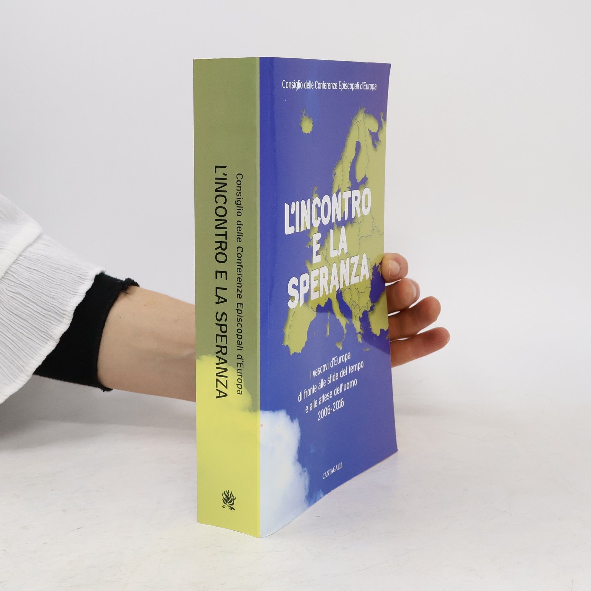 P. Bustaffa L'incontro e la speranza. I vescovi d'Europa di fronte alle sfide del tempo e alle attese dell'uomo 2006-2016