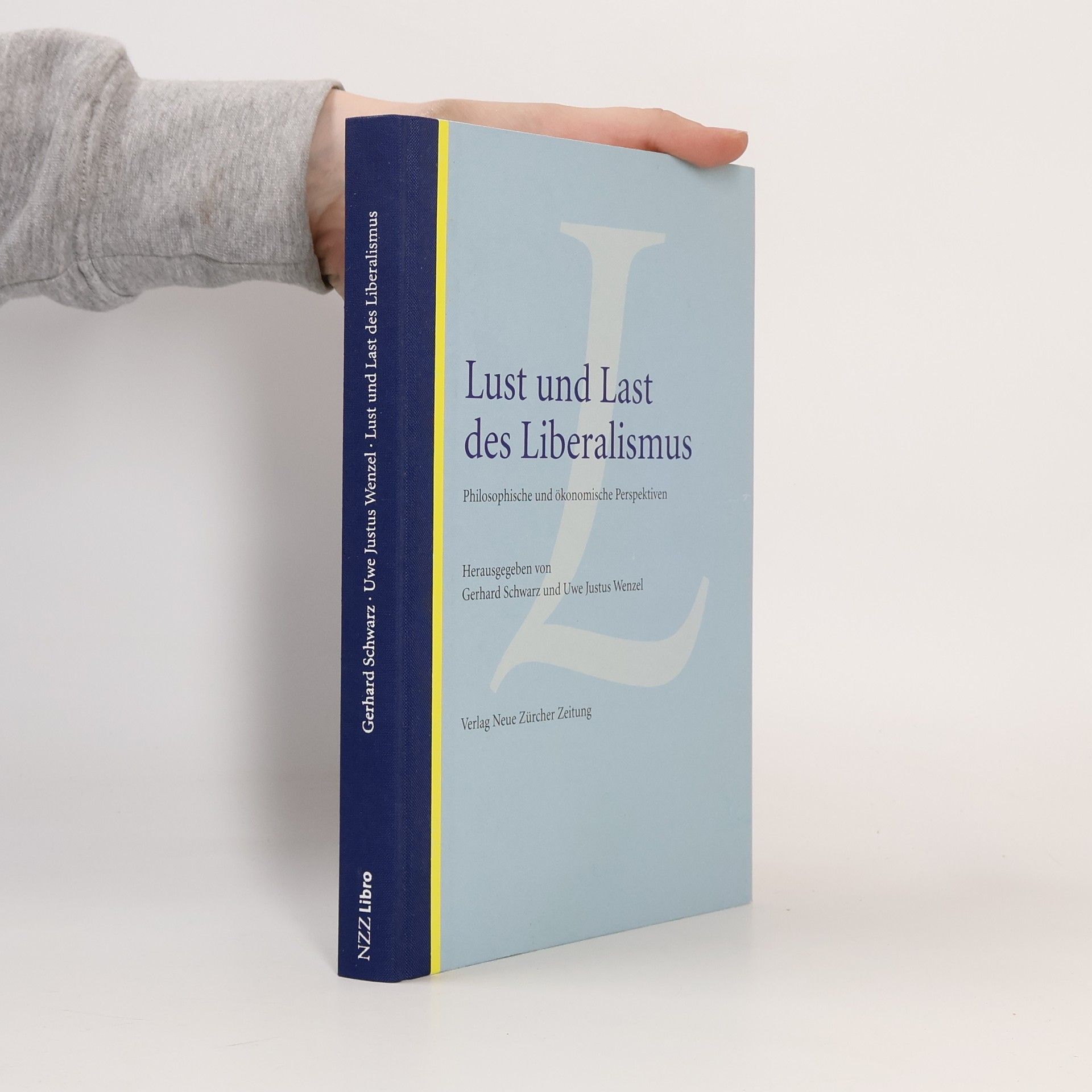 Gerhard Schwarz Lust und Last des Liberalismus