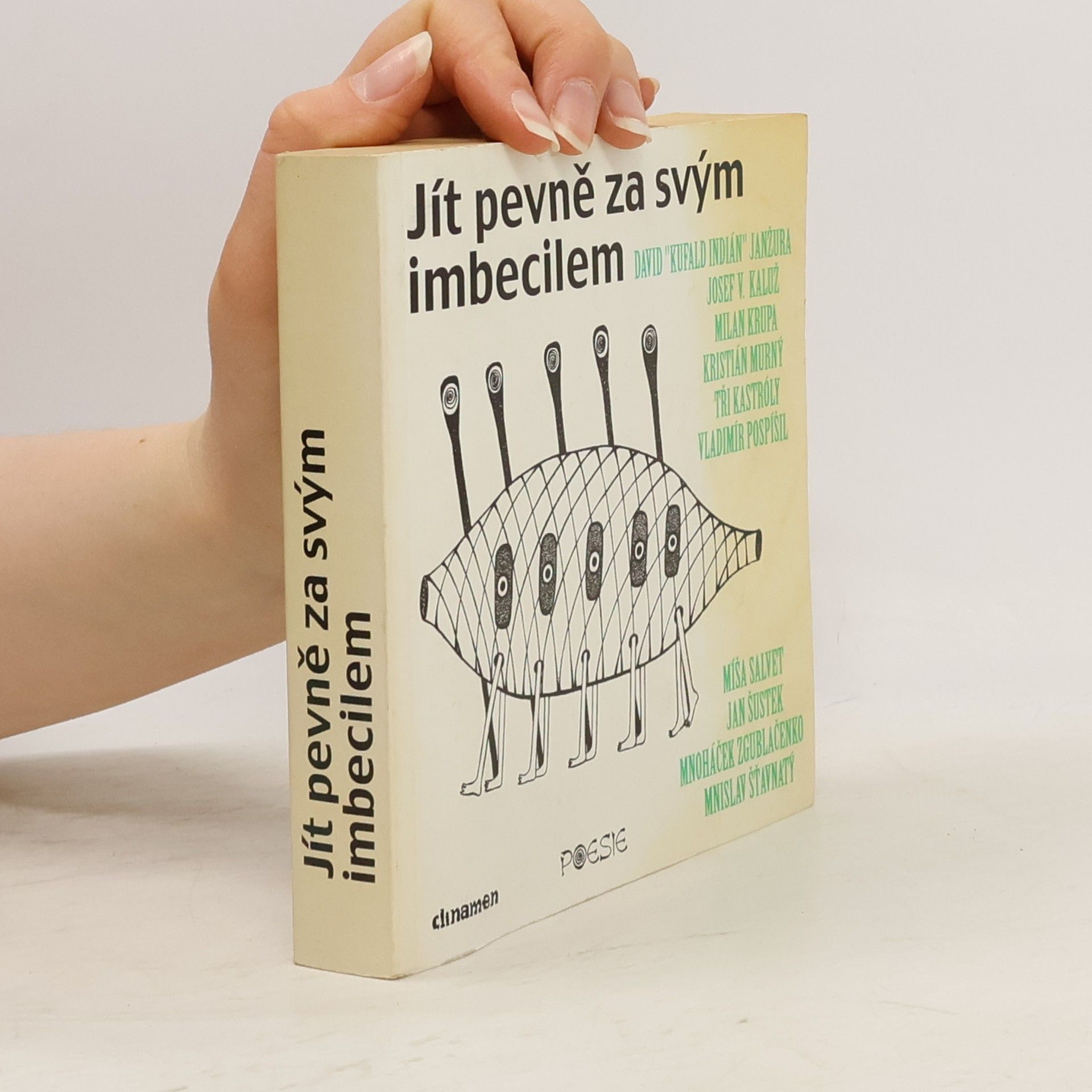 Jít pevně za svým imbecilem