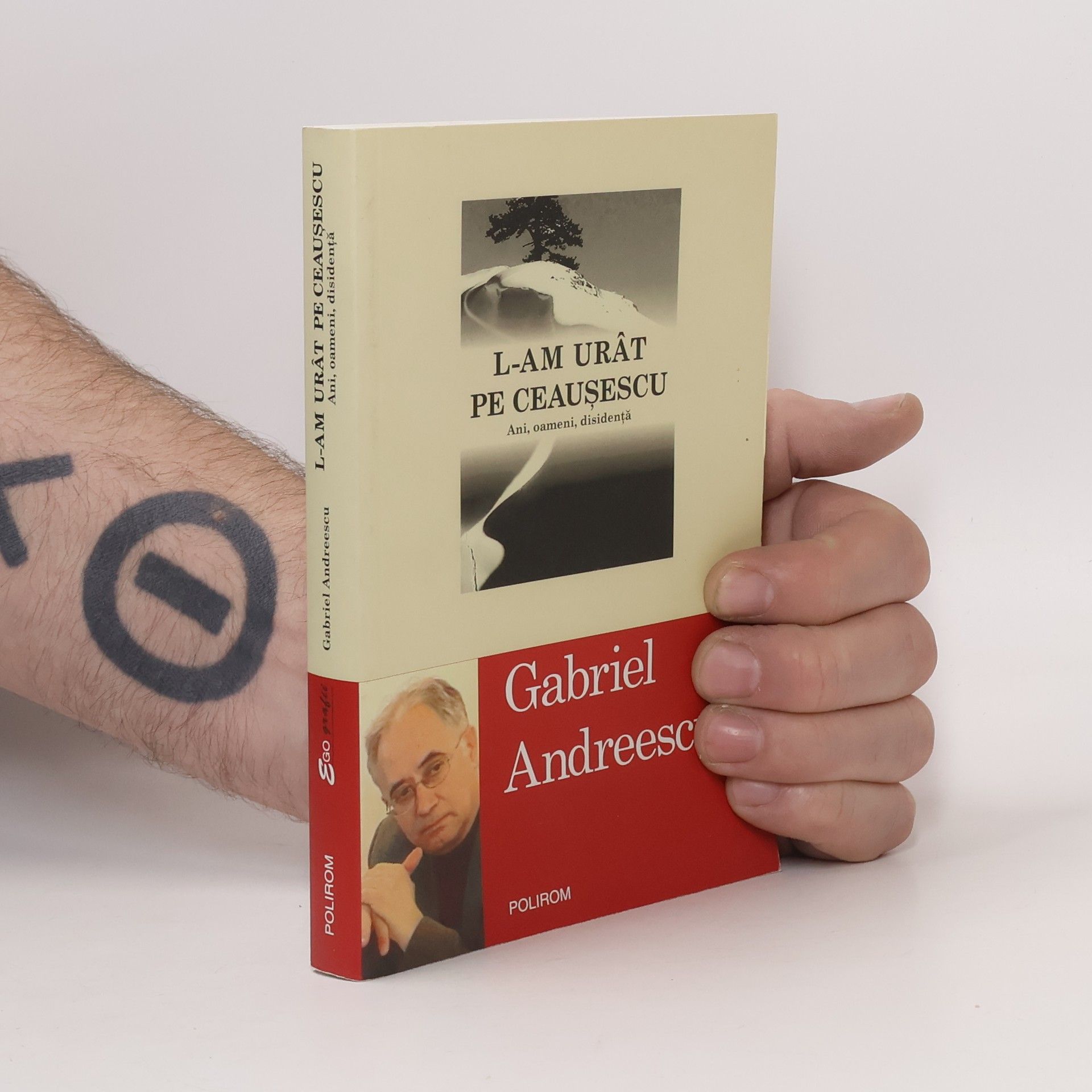 Gabriel Andreescu L-am urit pe Ceausescu