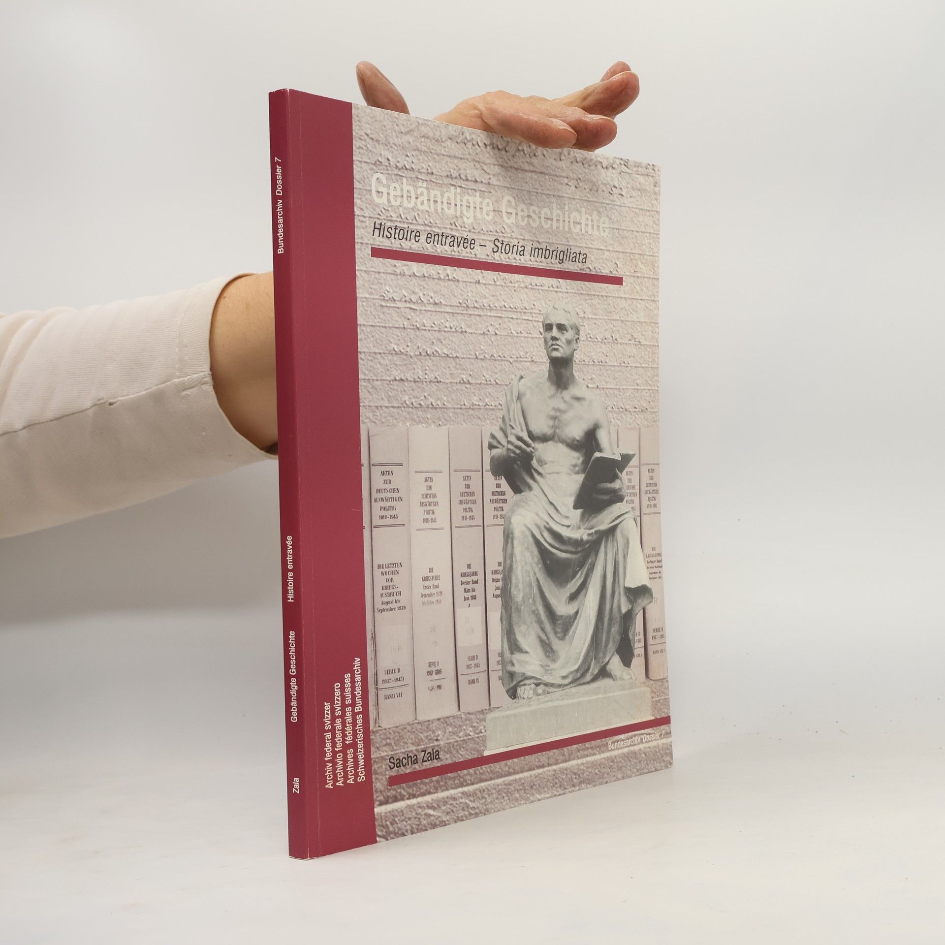Sacha Zala Gebändigte Geschichte