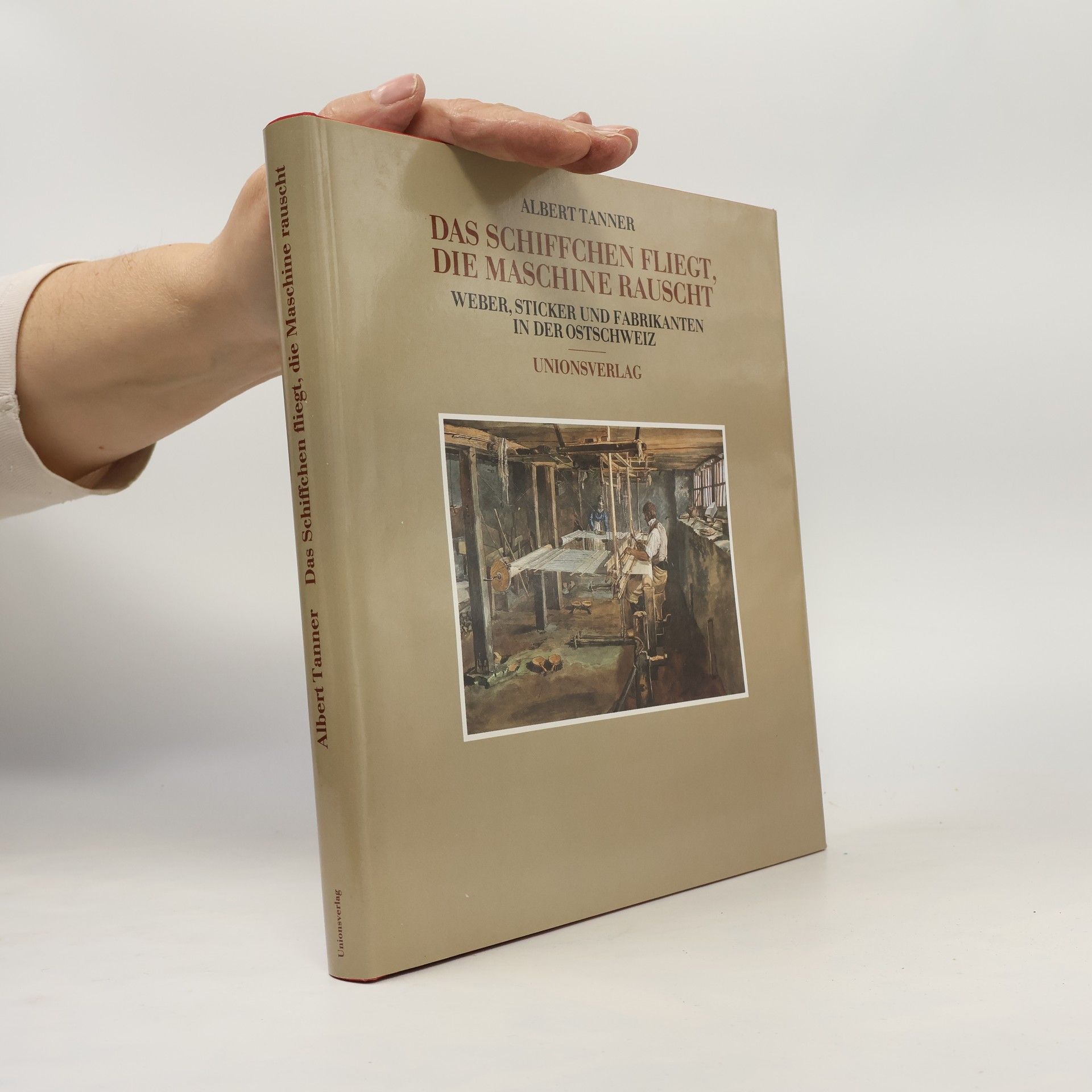 Albert Tanner Das Schiffchen fliegt, die Maschine rauscht