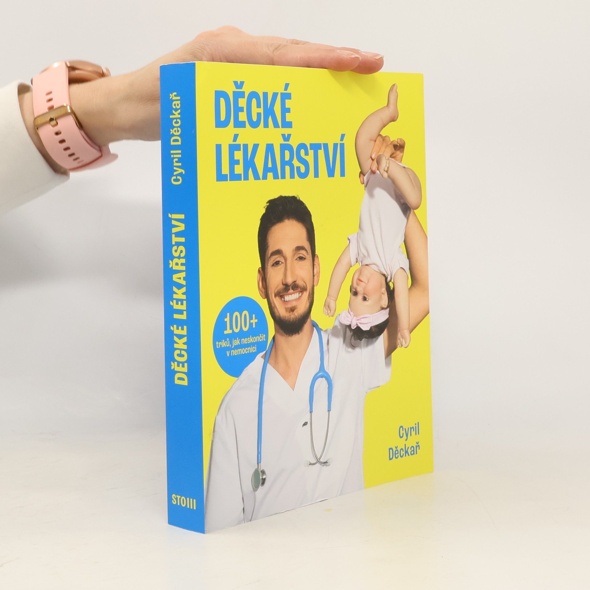 Cyril Děckař Děcké lékařství. 100+ triků, jak neskončit v nemocnici