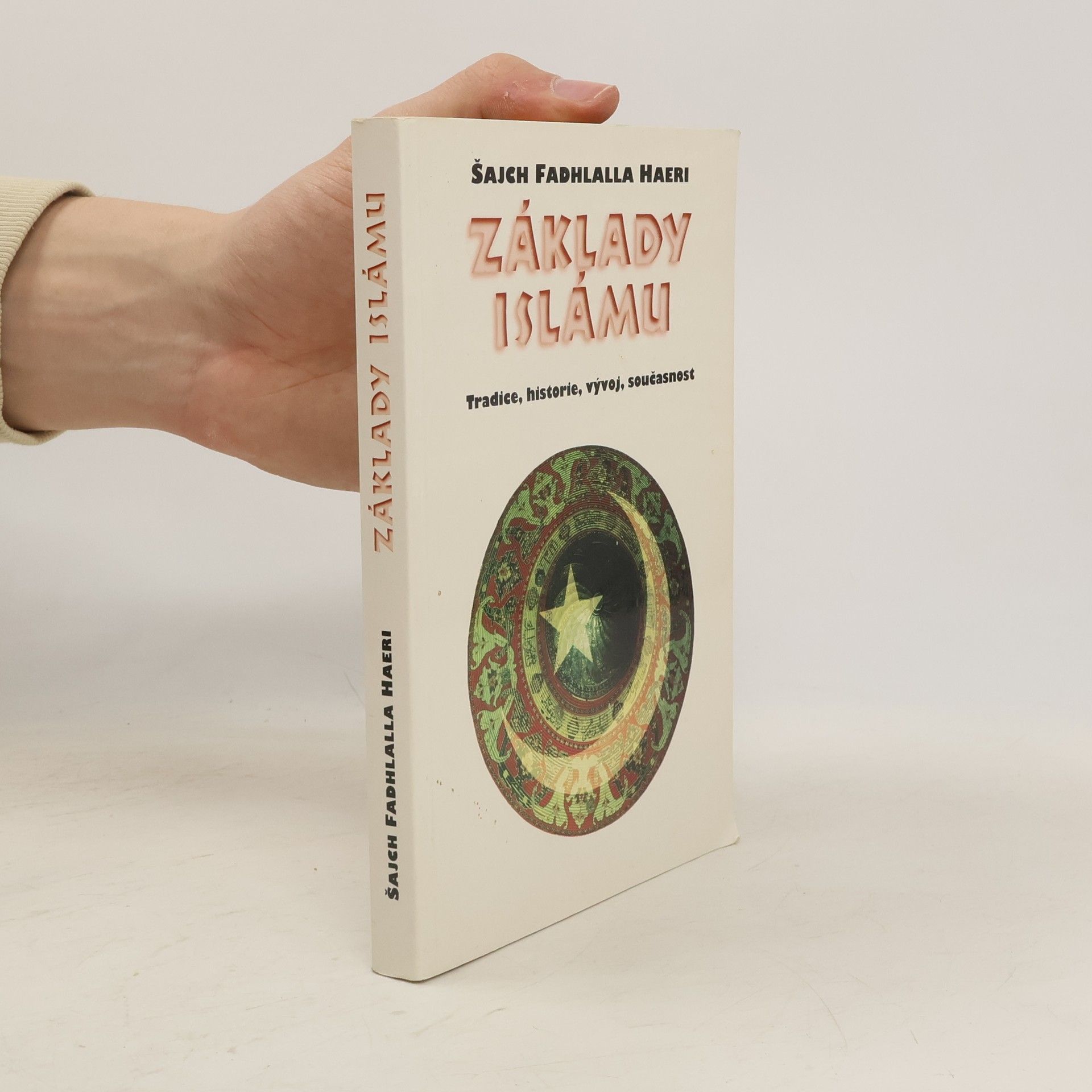 Kateřina Ferenčíková Základy islámu. Tradice, historie, vývoj, současnost