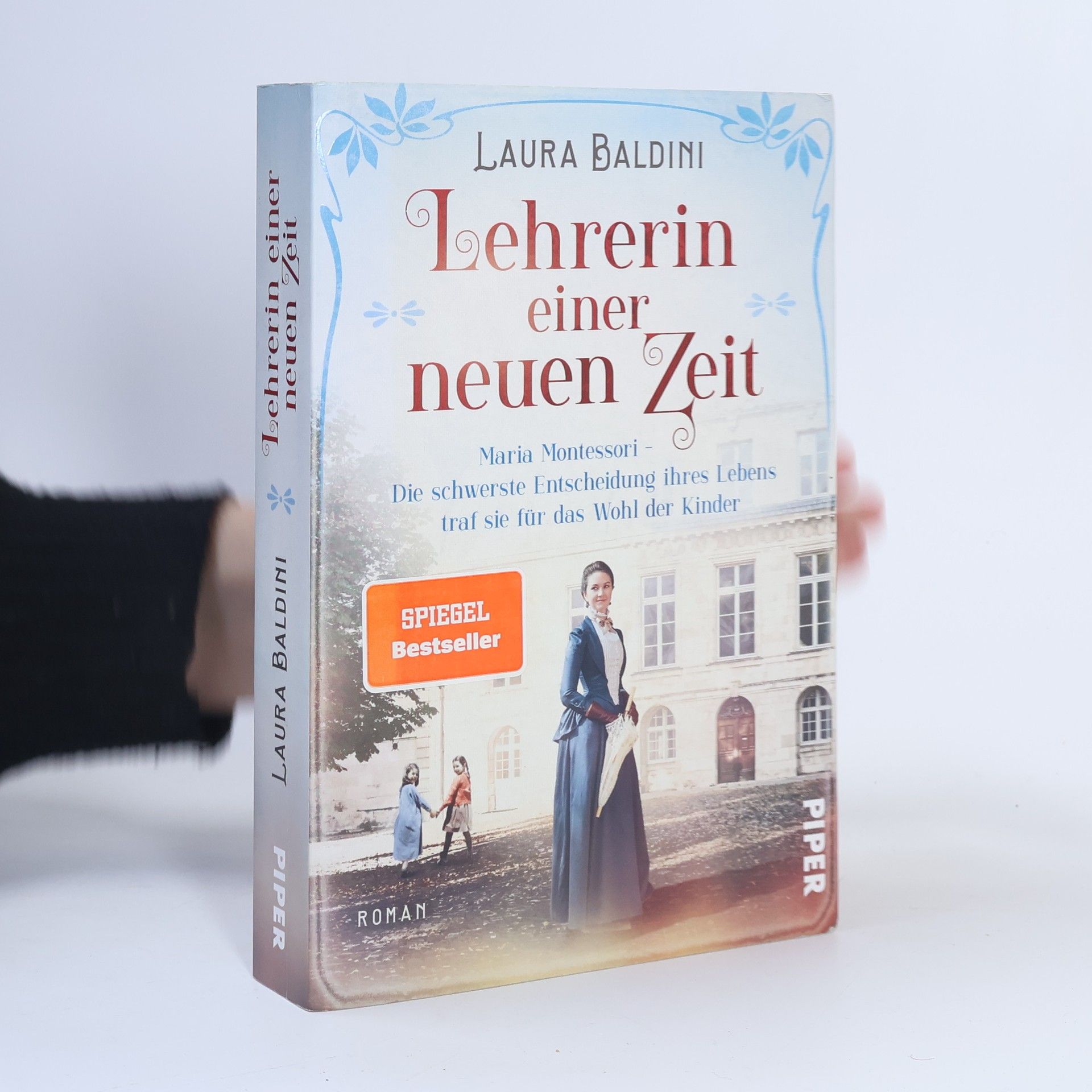 Laura Baldini Lehrerin einer neuen Zeit : Maria Montessori - die schwerste Entscheidung ihres Lebens traf sie für das Wohl der Kinder