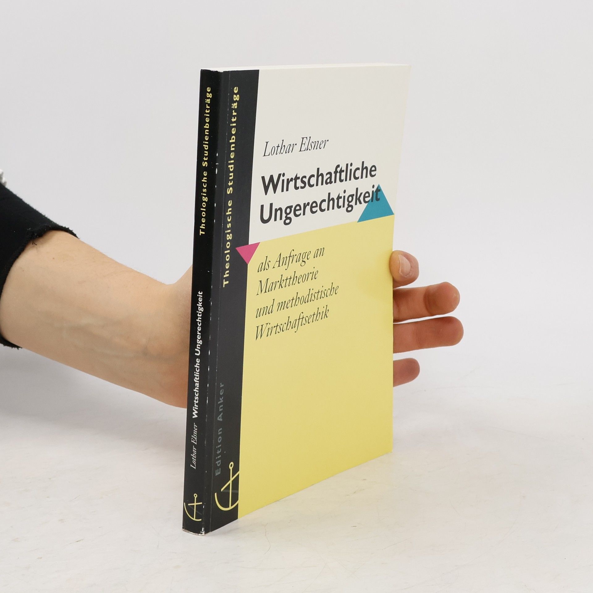 Lothar Elsner Wirtschaftliche Ungerechtigkeit als Anfrage an Markttheorie und methodistische Wirtschaftsethik