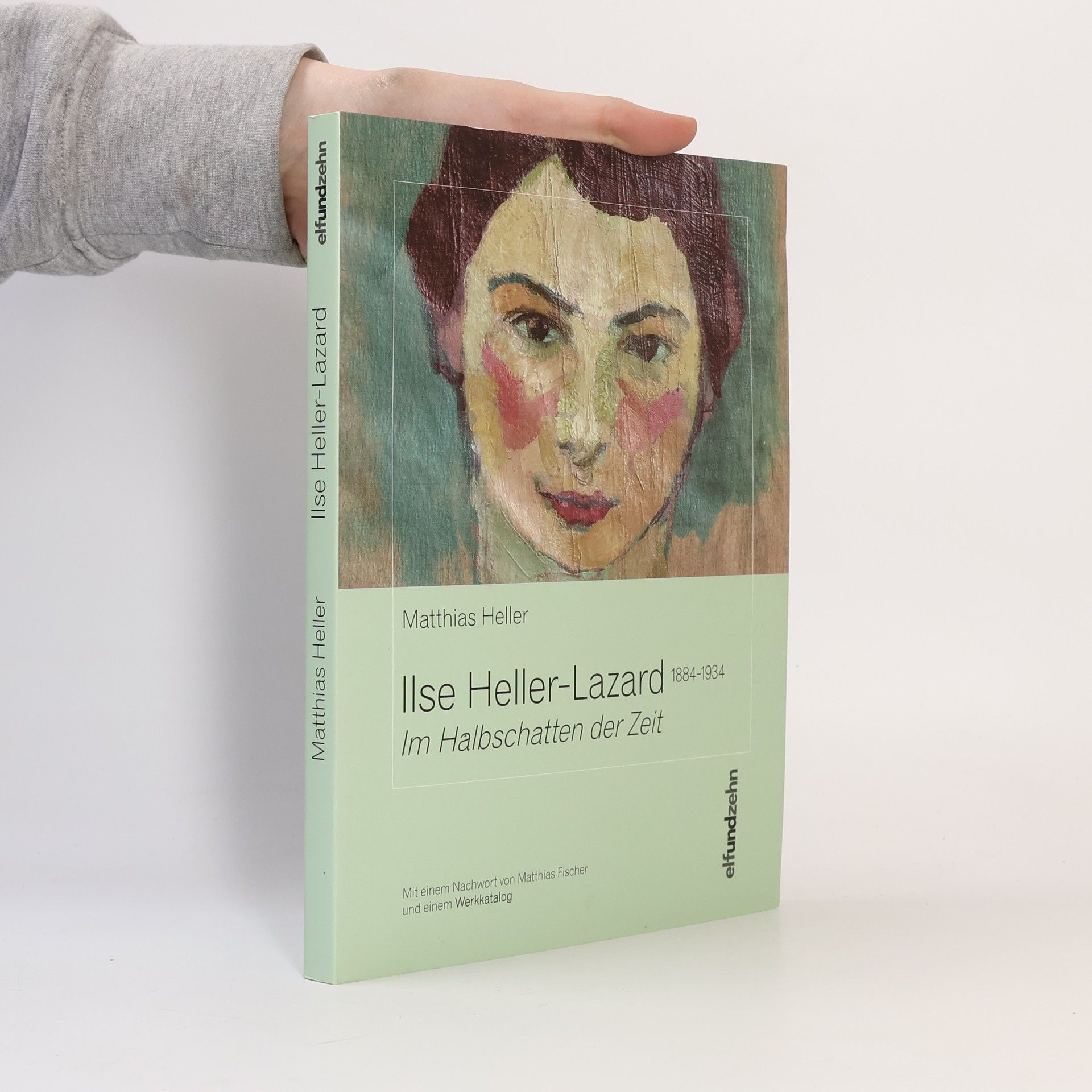 Matthias Heller Ilse Heller-Lazard (1884 - 1934) - im Halbschatten der Zeit ; mit einem Werkkatalog