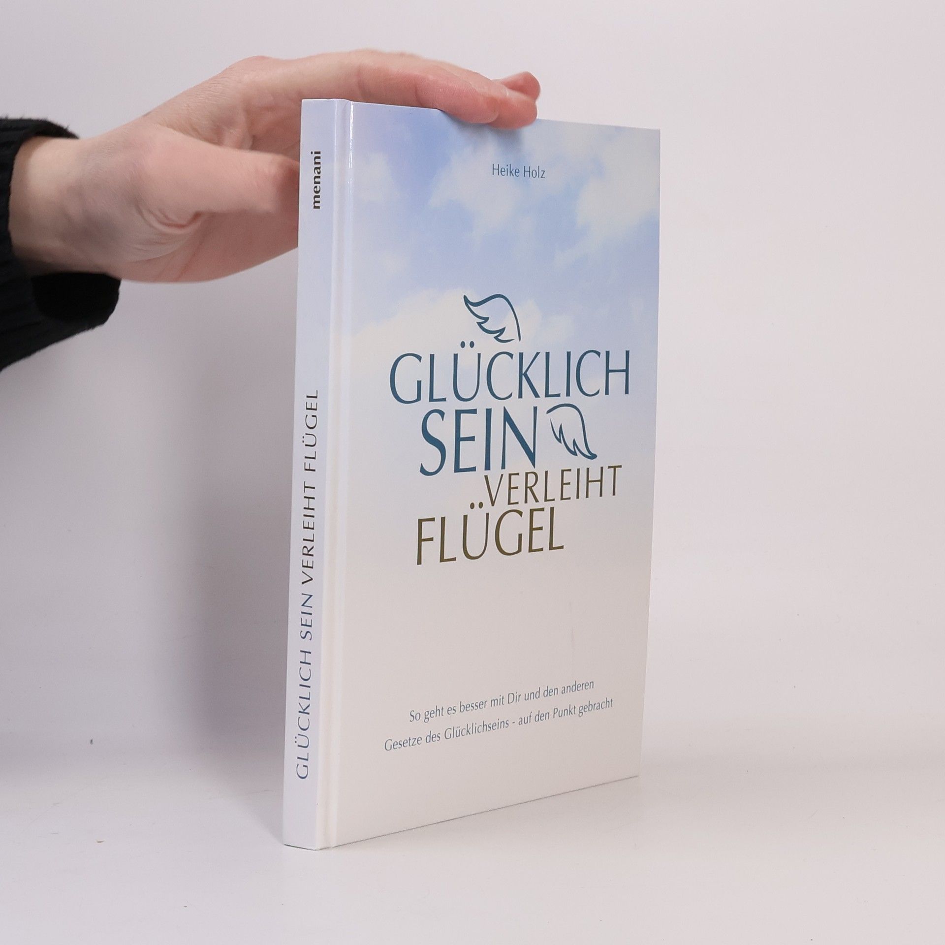 Heike Holz Glücklich sein verleiht Flügel