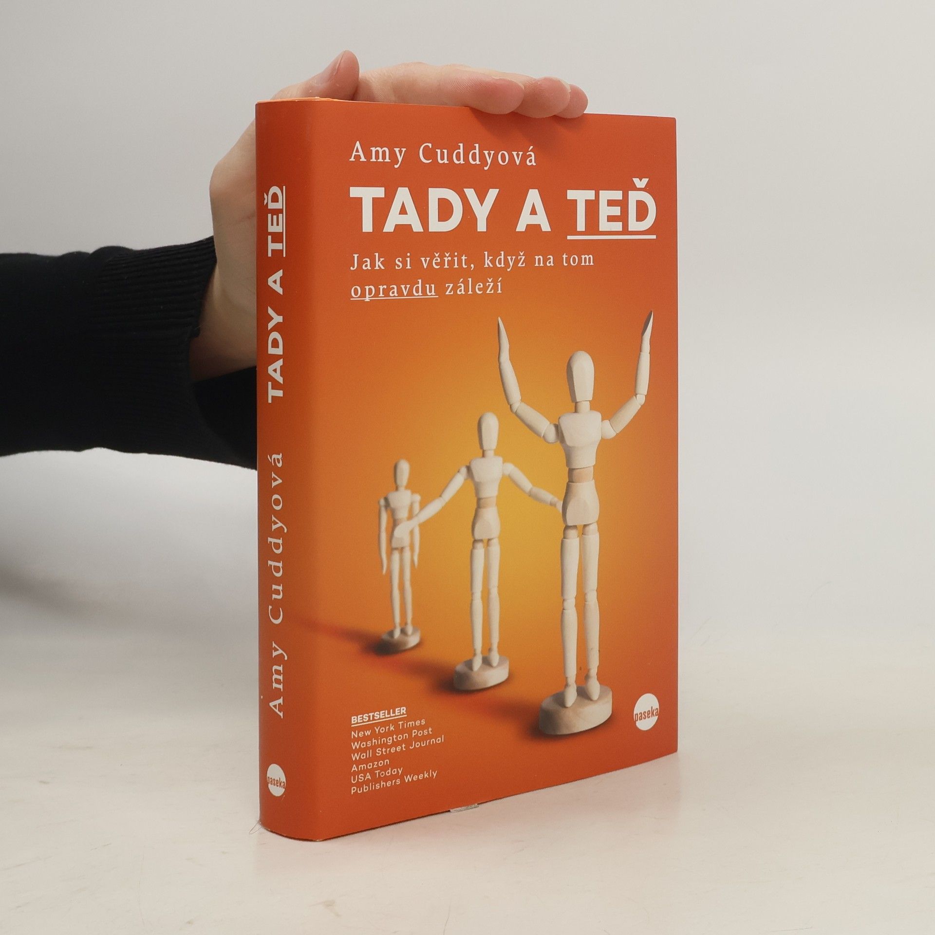 Amy Cuddy Tady a teď : jak si věřit, když na tom opravdu záleží