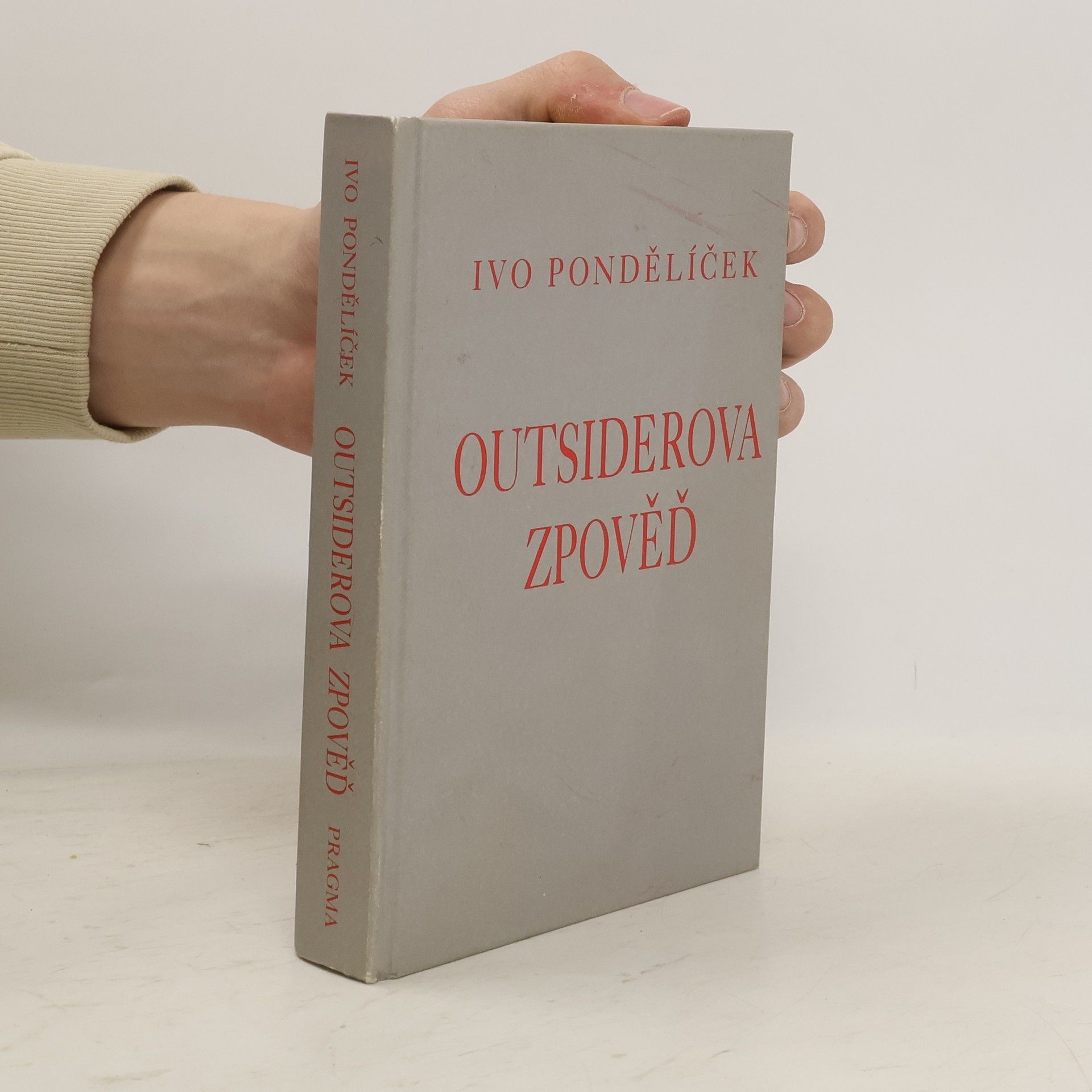 Ivo Pondělíček Outsiderova zpověď