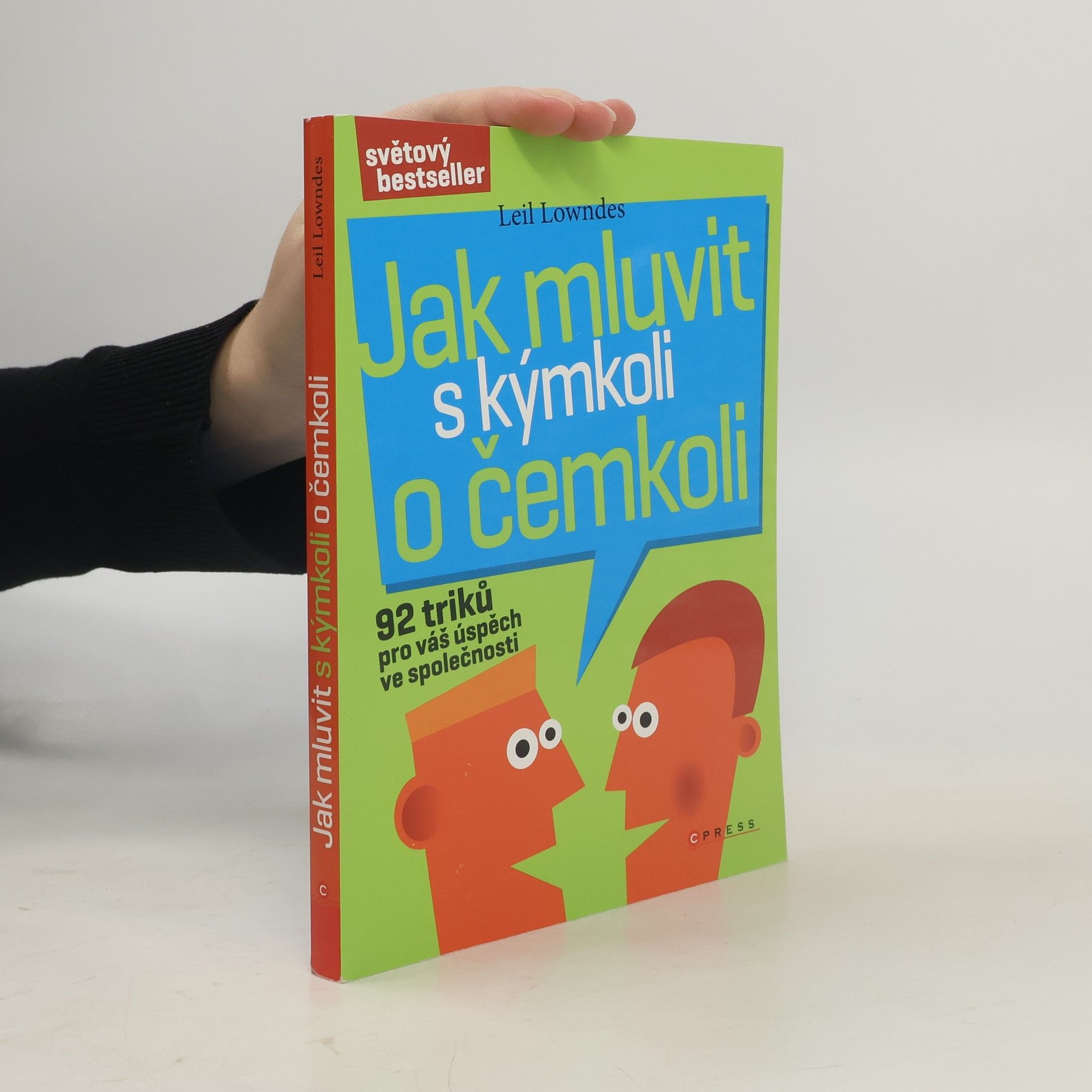 Leil Lowndes Jak mluvit s kýmkoli o čemkoli : 92 triků pro úspěch ve společnosti