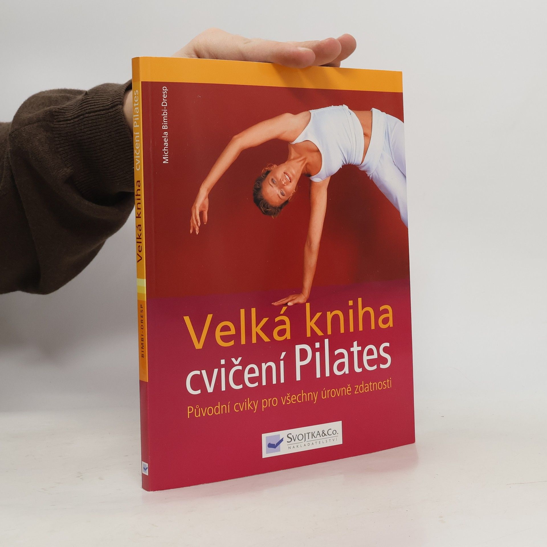 Michaela Bimbi-Dresp Velká kniha cvičení Pilates