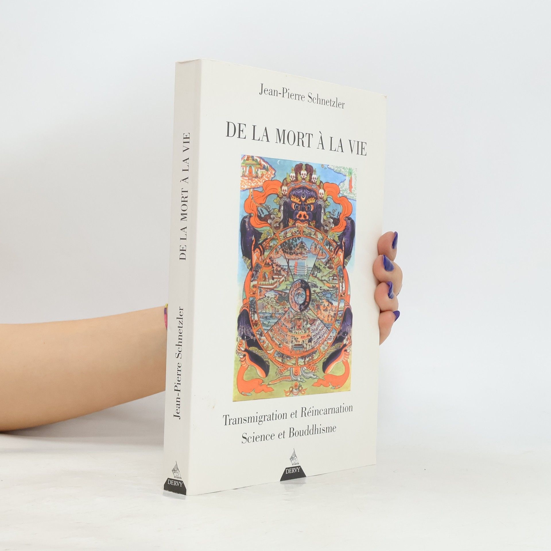 De la mort à la vie - transmigration et réincarnation, science et bouddhisme