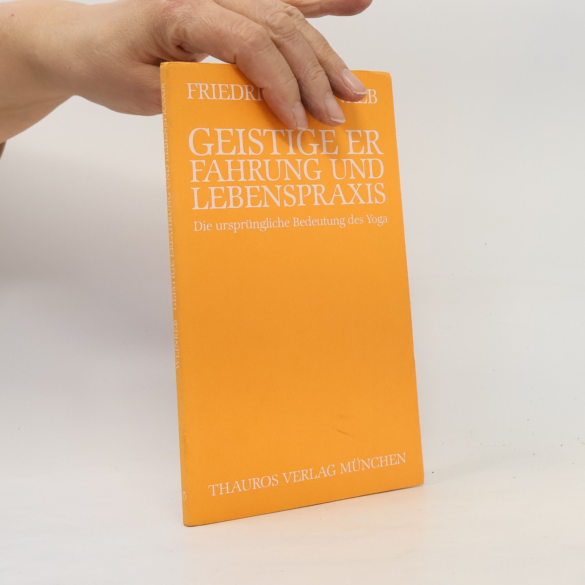 Friedrich Weinreb Geistige Erfahrung und Lebenspraxis