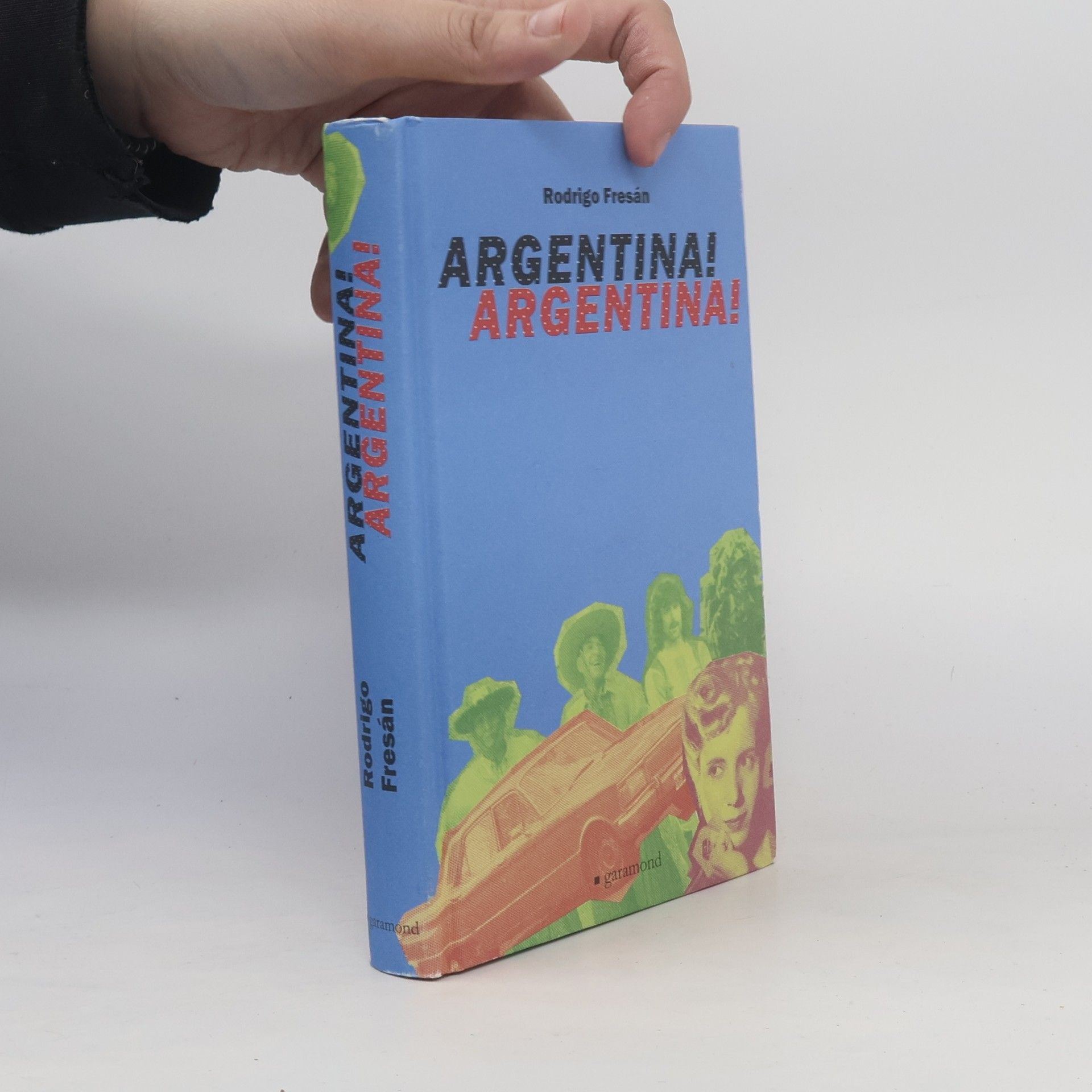 Rodrigo Fresán Argentina! Argentina!