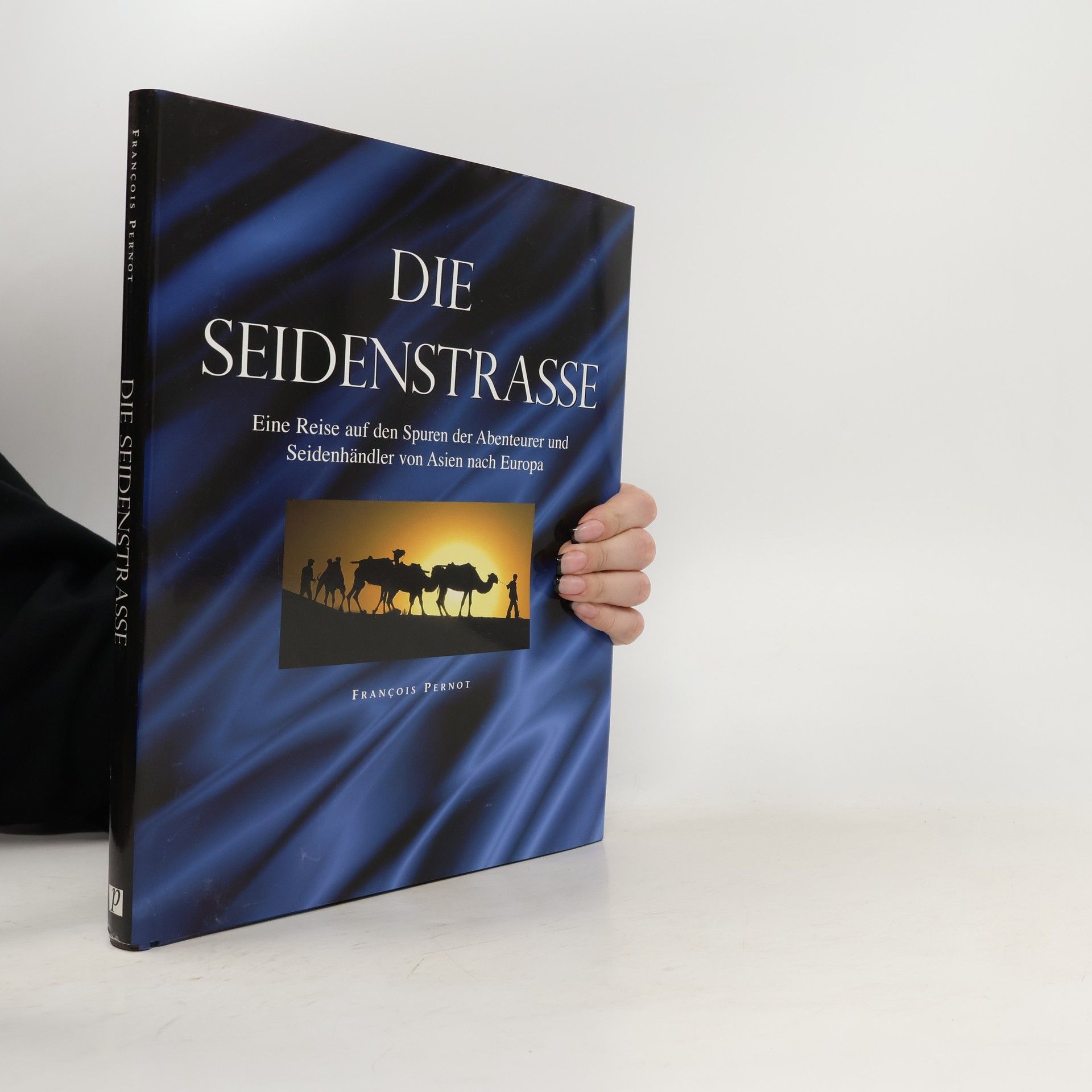 François Pernot Die Seidenstraße