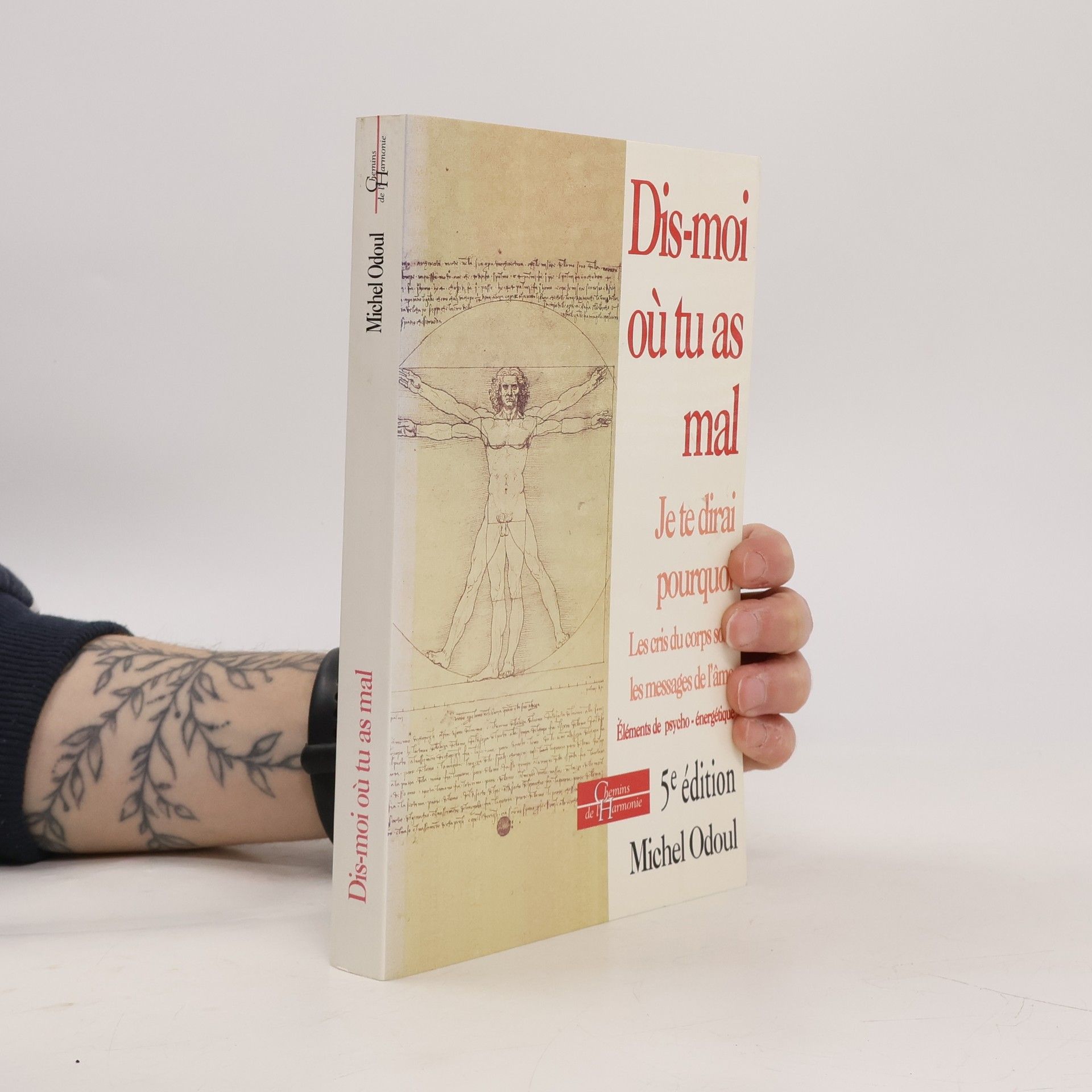 Michel Odoul Dis-moi où tu as mal: Je te dirai pourquoi