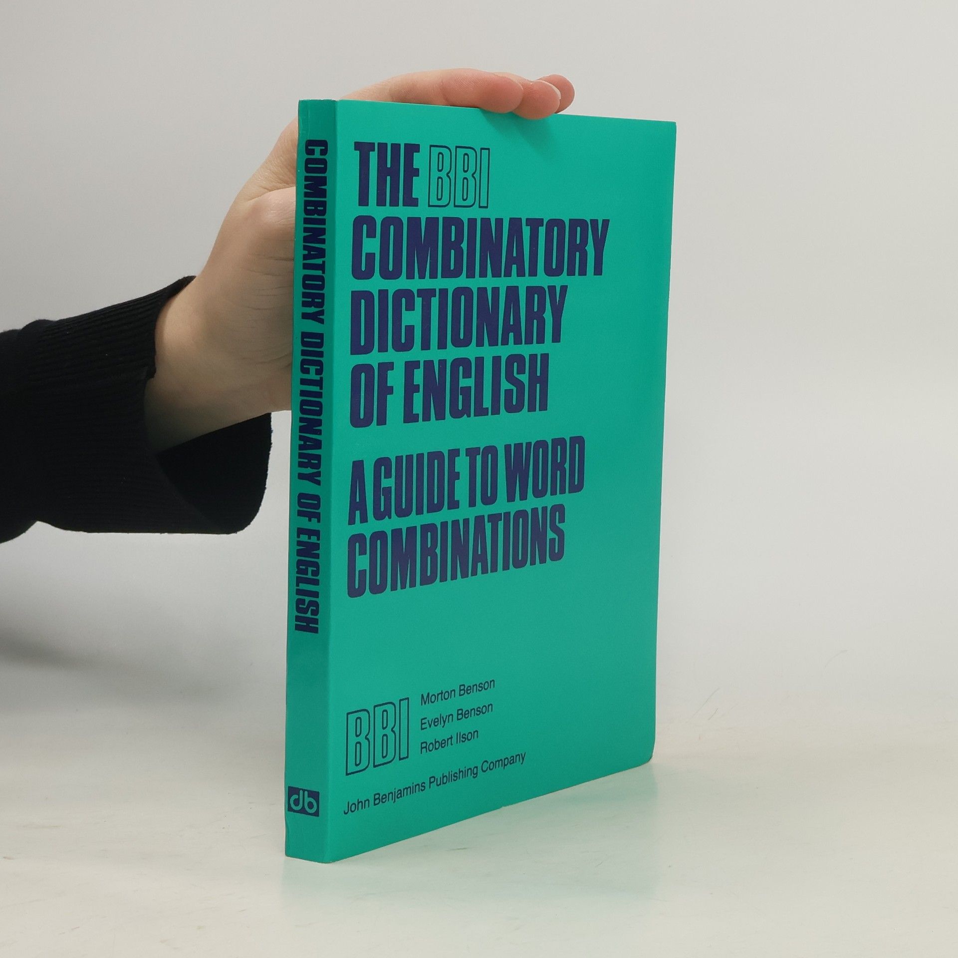Morton Benson The BBI combinatory dictionary of English. A guide to word combinations
