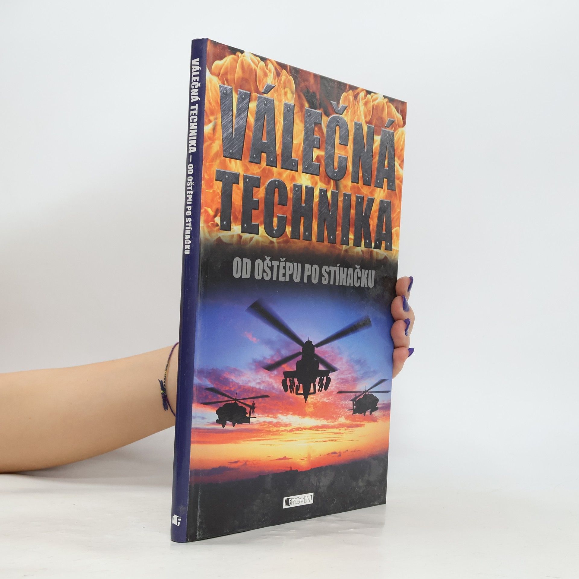 Bill Gunston Válečná technika : od oštěpu po stíhačku