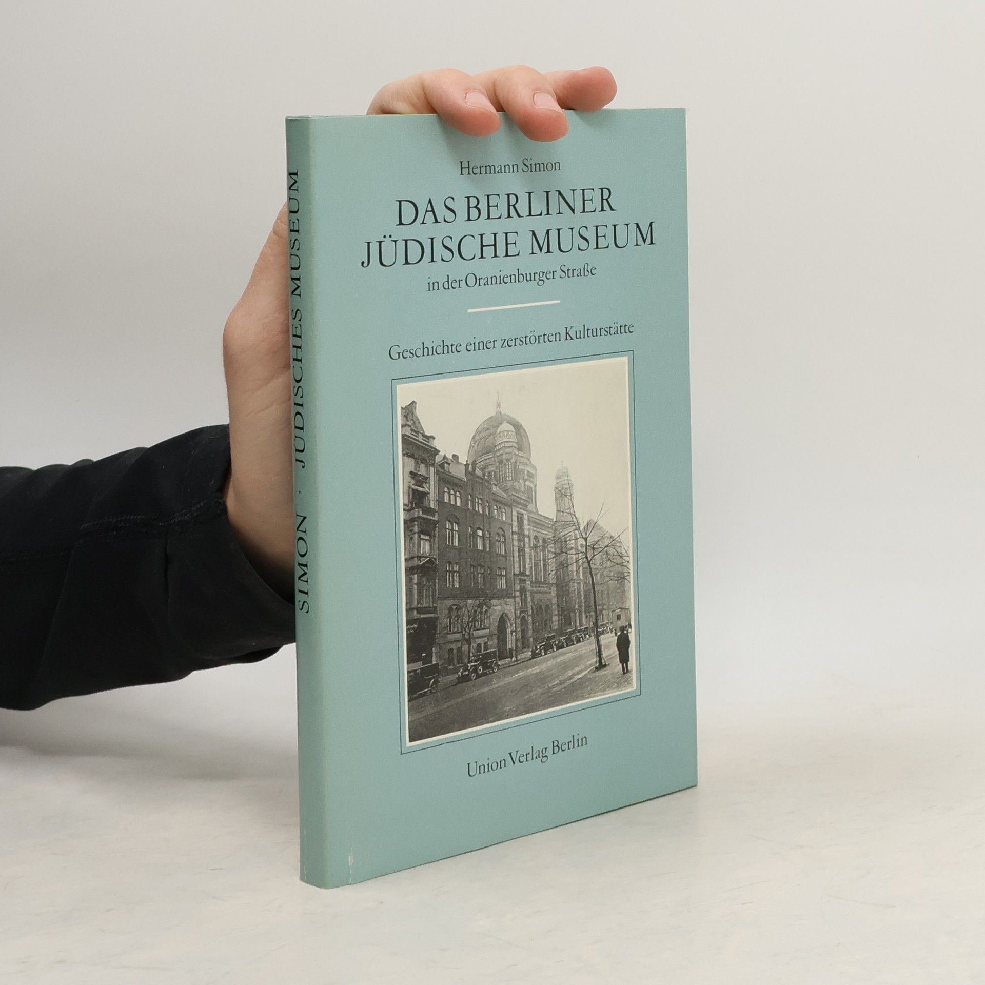 Hermann Simon Das Berliner Jüdische Museum in der Oranienburger Strasse
