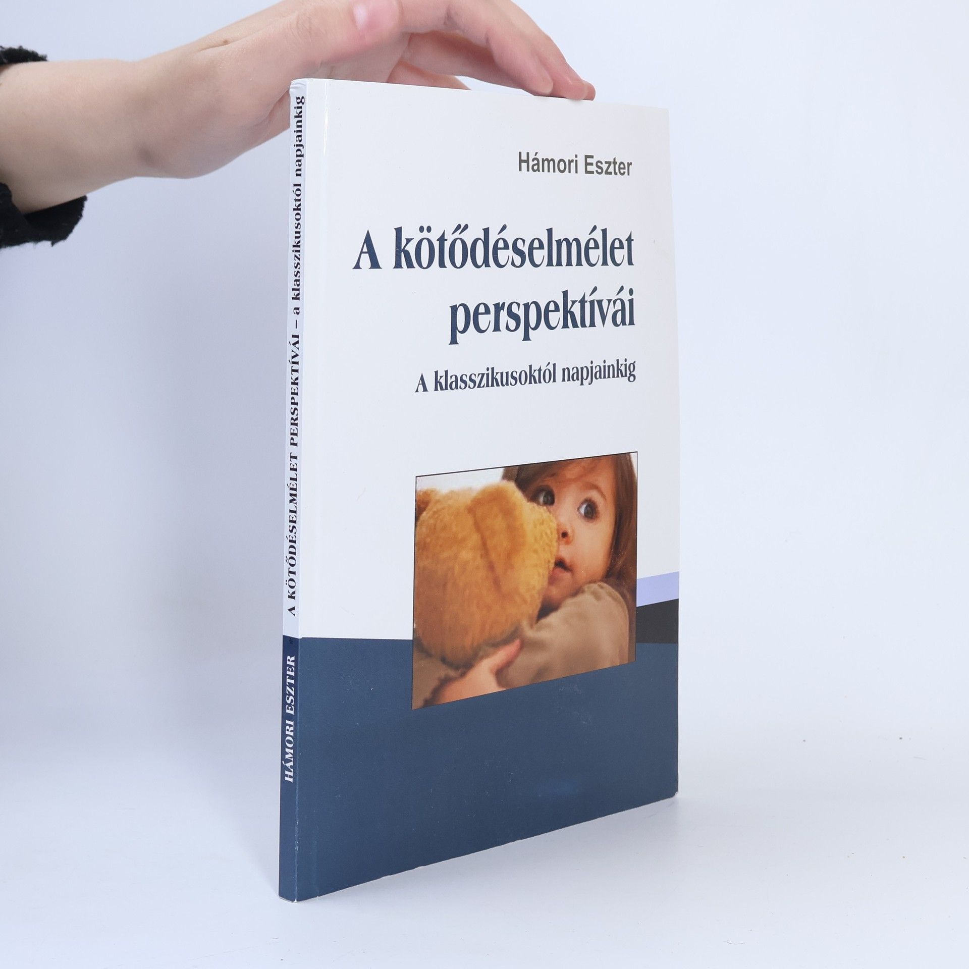 Hámori Eszter A kötődéselmélet perspektívái