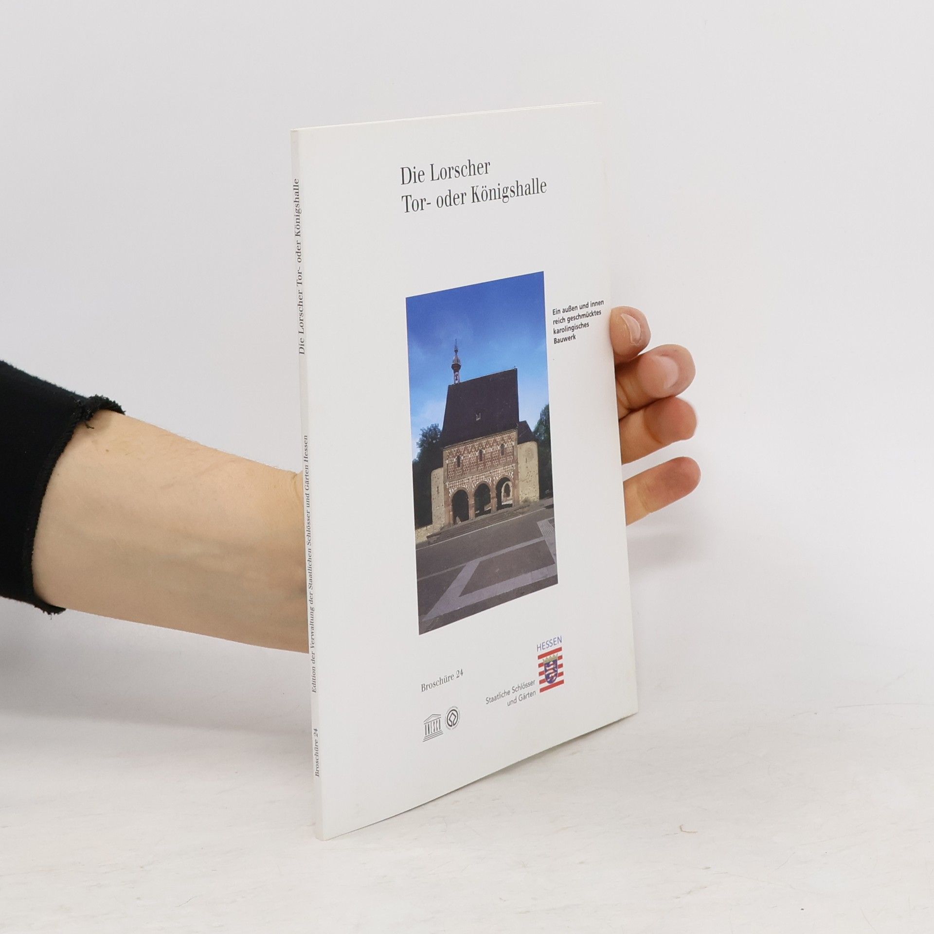 Historische Baudenkmäler, Parks und Gärten in Hessen - 24: Die Lorscher Tor- oder Königshalle