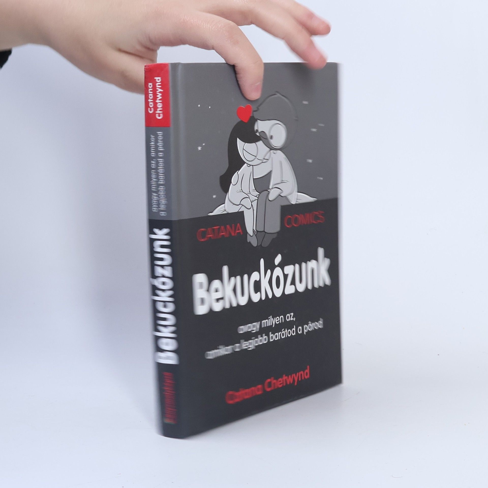 Catana Chetwynd Bekuckózunk – avagy milyen az, amikor a legjobb barátod a párod