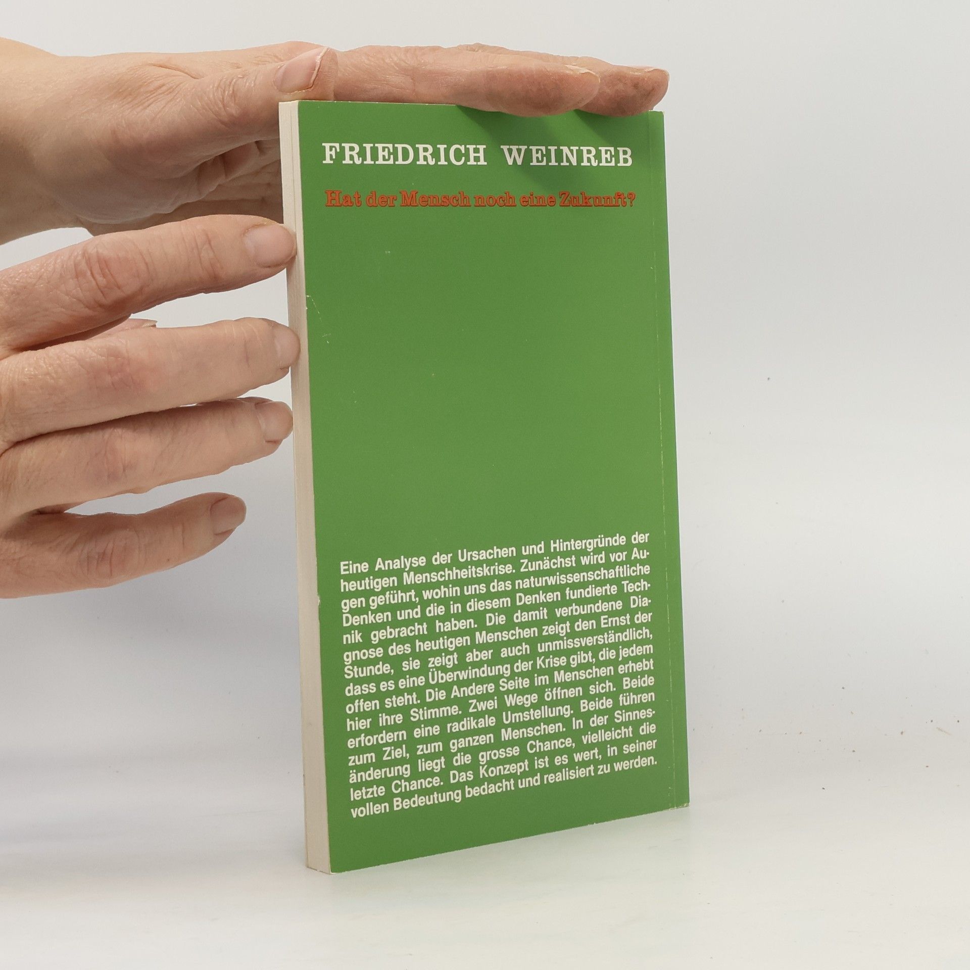Friedrich Weinreb Hat der Mensch noch eine Zukunft?