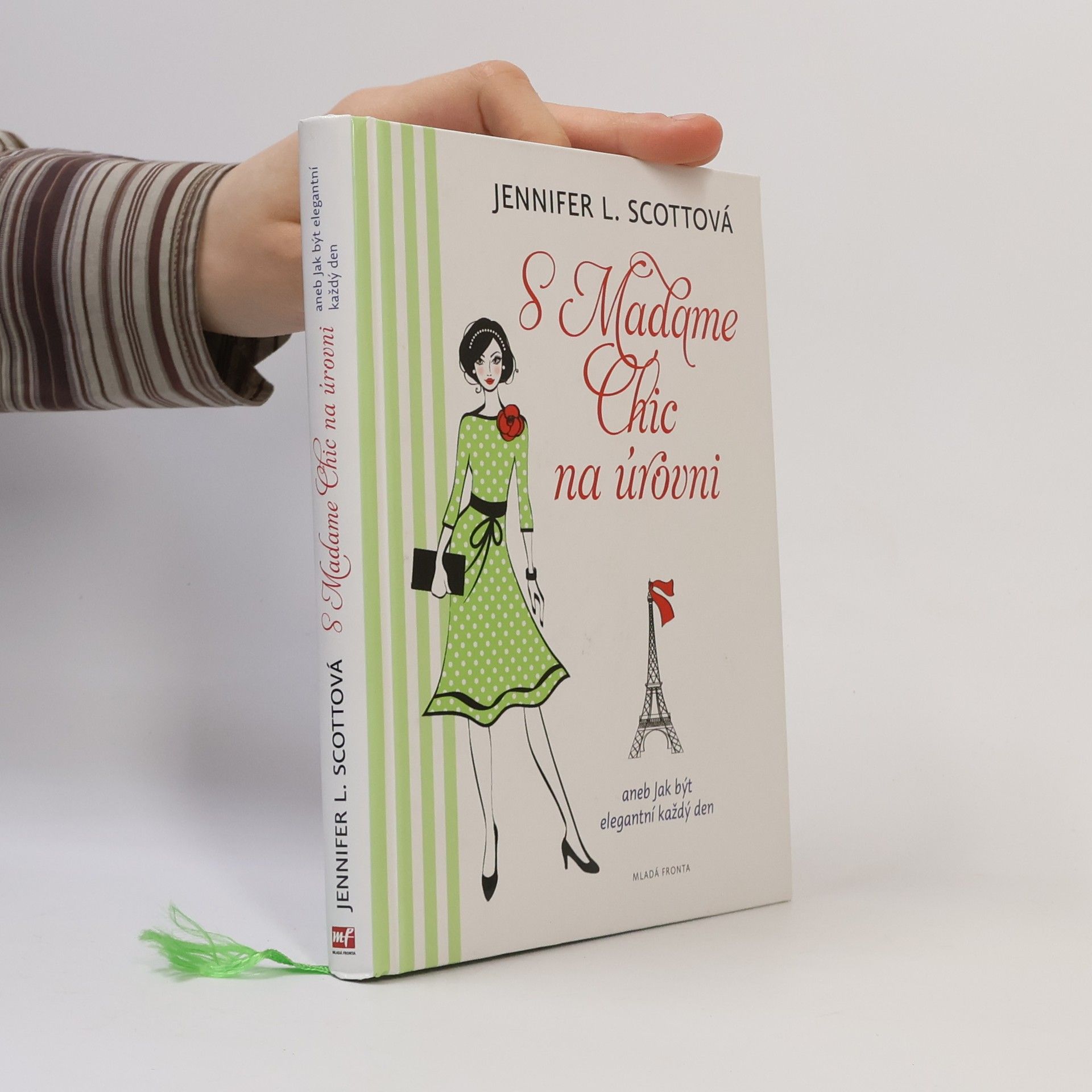 Jennifer L. Scott S Madame Chic na úrovni, aneb, Jak být elegantní každý den